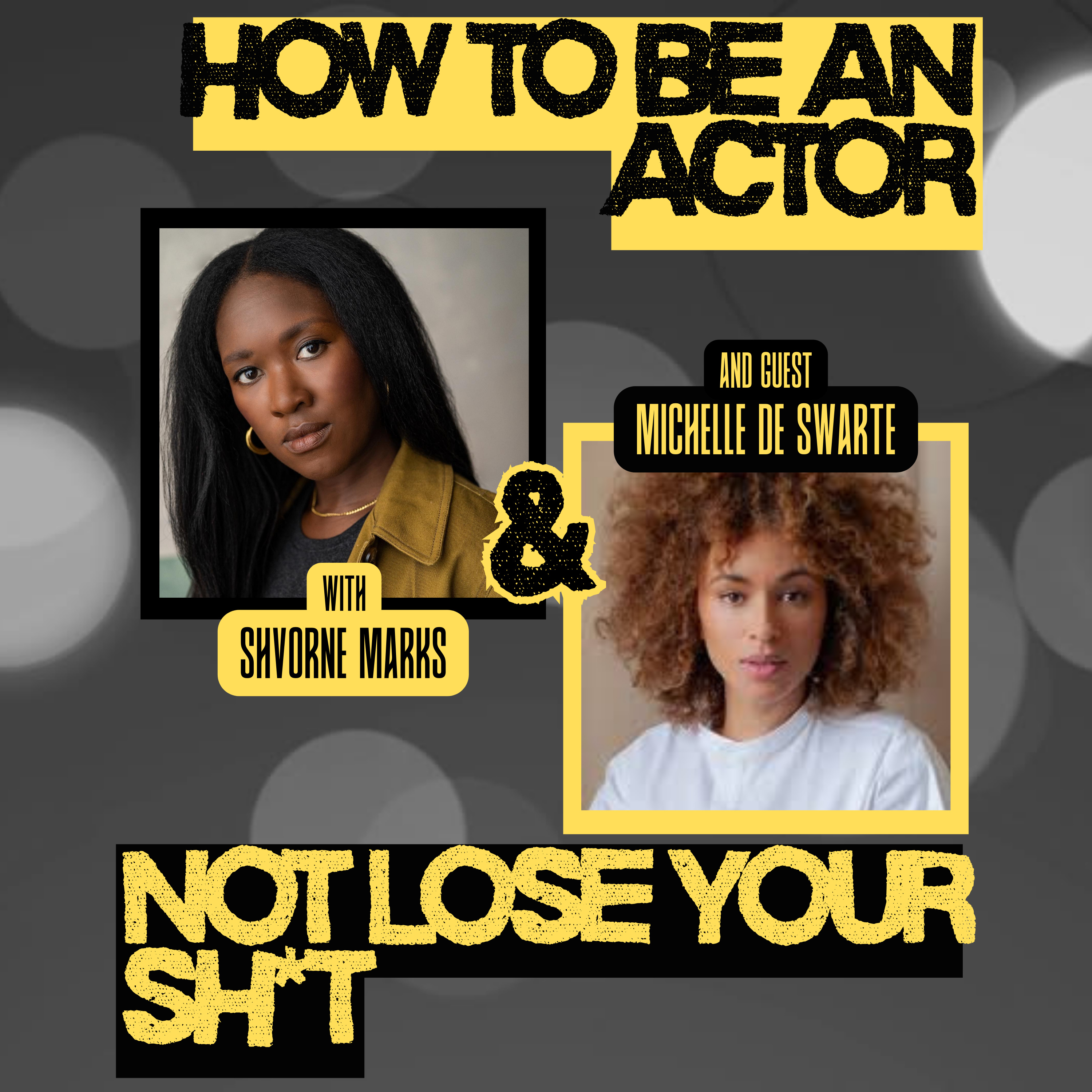 How to Be an Actor and Not Lose Your Sh*t with Michelle De Swarte