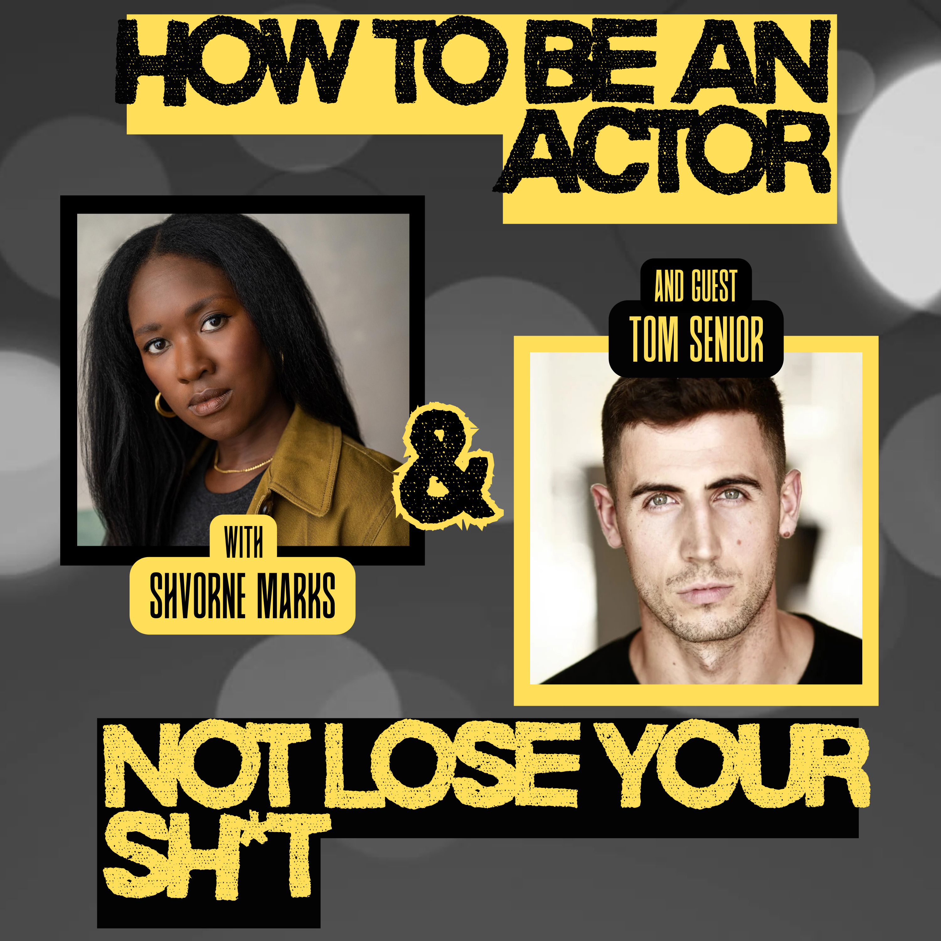 How to Be an Actor and Not Lose Your Sh*t with Tom Senior