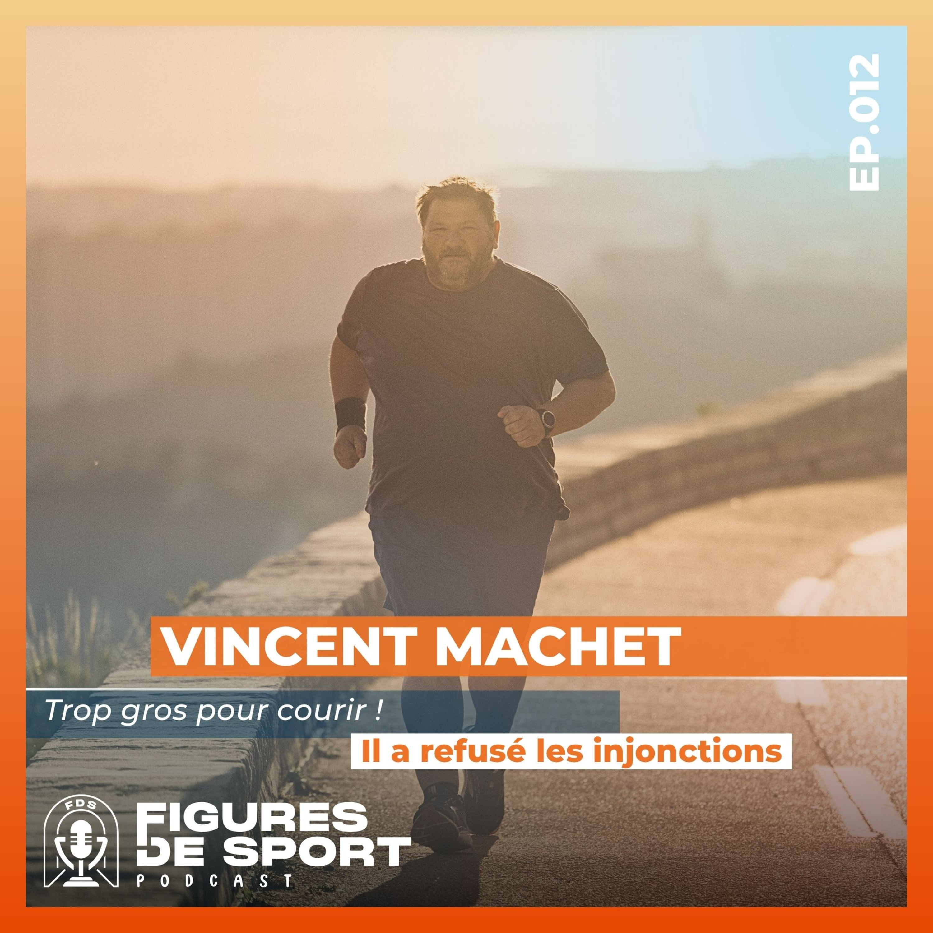 Vincent Machet : Trop gros pour courir ! Et pourtant il a repoussé ces injonctions pour briser les tabous! episode artwork