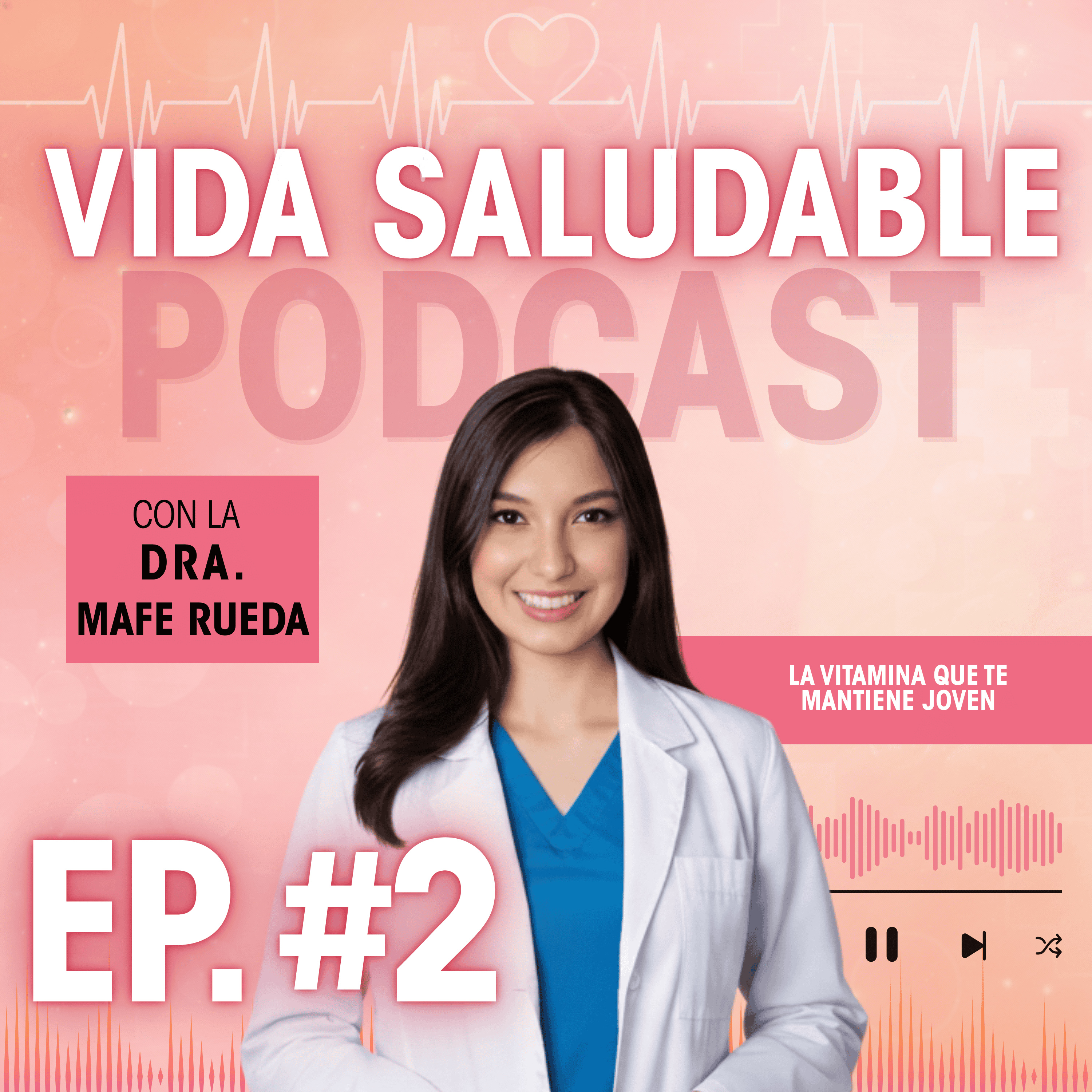 Portada de Vida Saludable Podcast con la Dra. Mafe Rueda