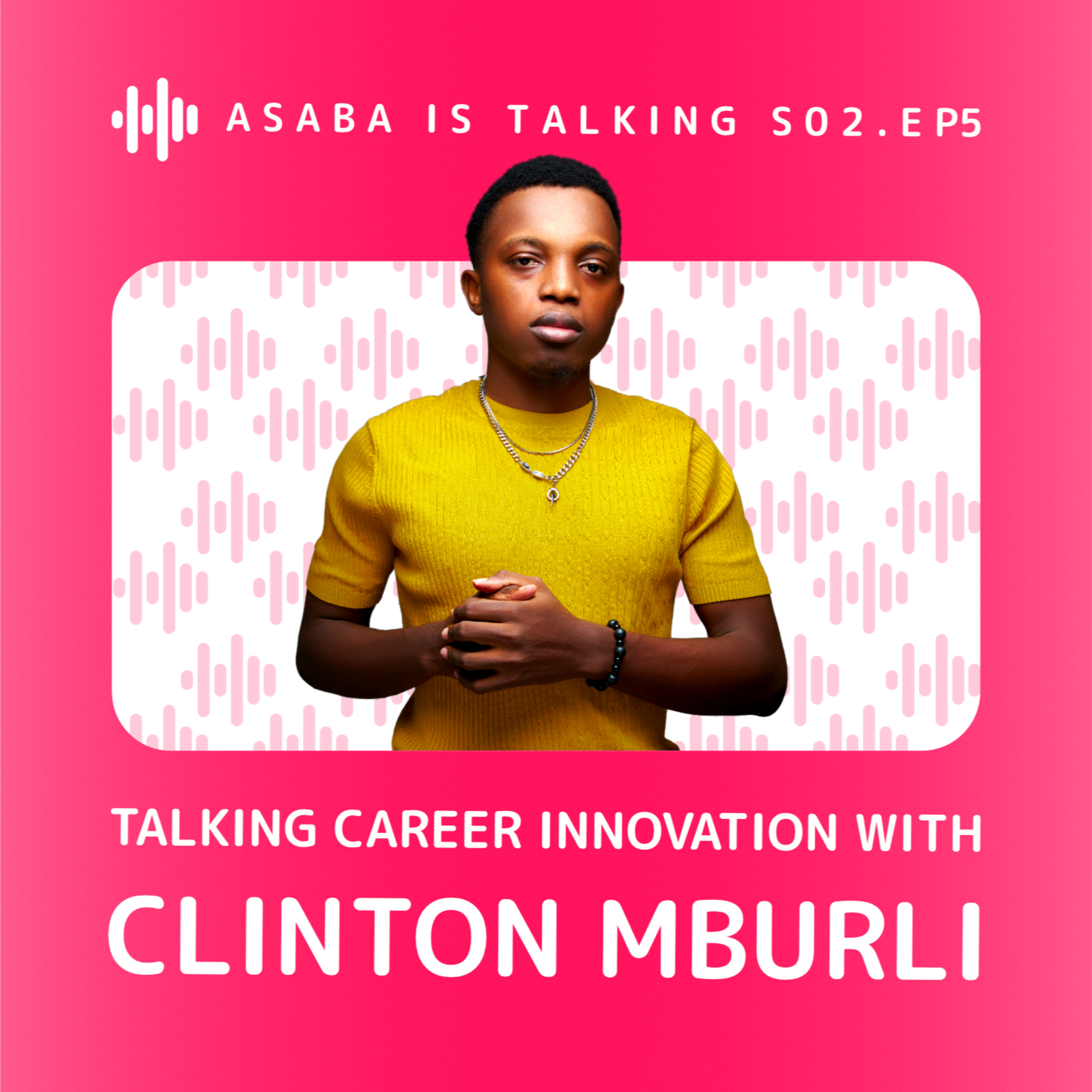 Talking Career Innovation With Clinton Mburli! episode artwork