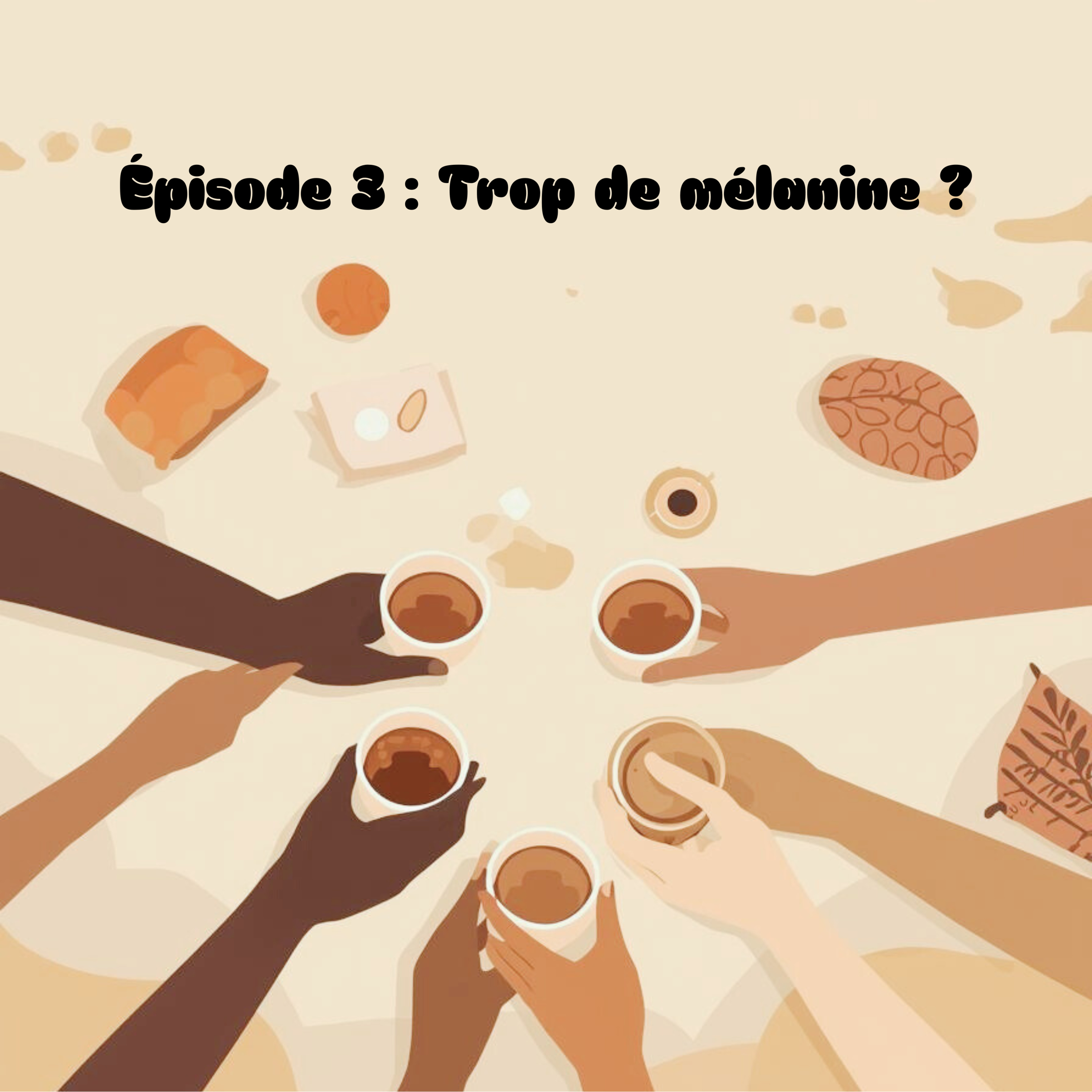 Épisode 3: Trop de mélanine? episode artwork