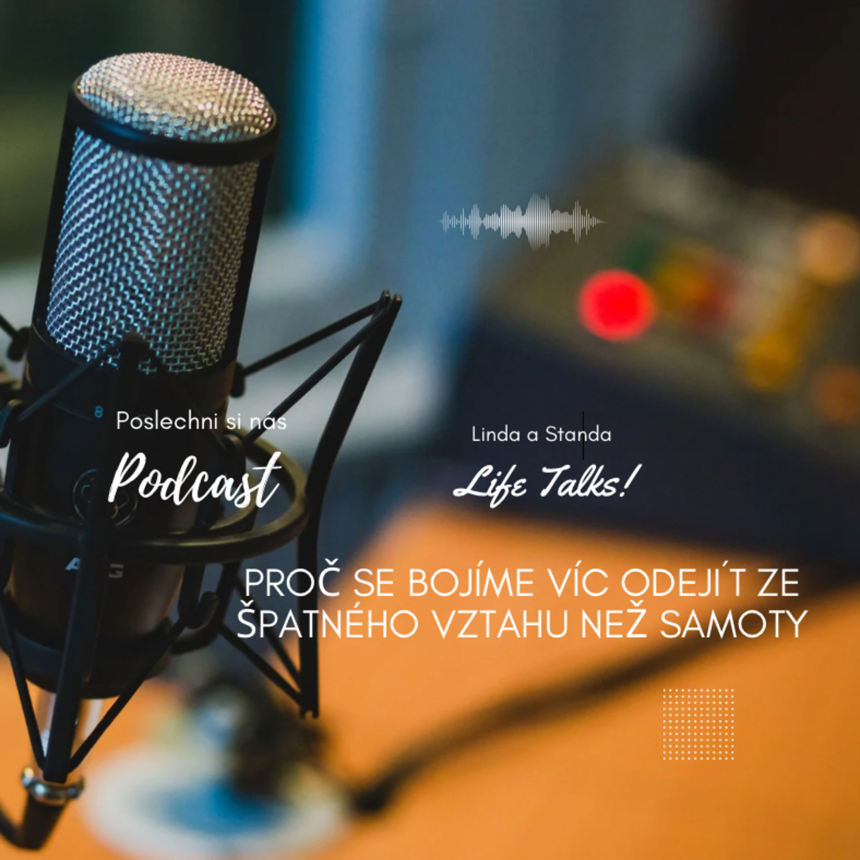 #10 Proč se bojíme víc odejít ze špatného vztahu než samoty episode artwork