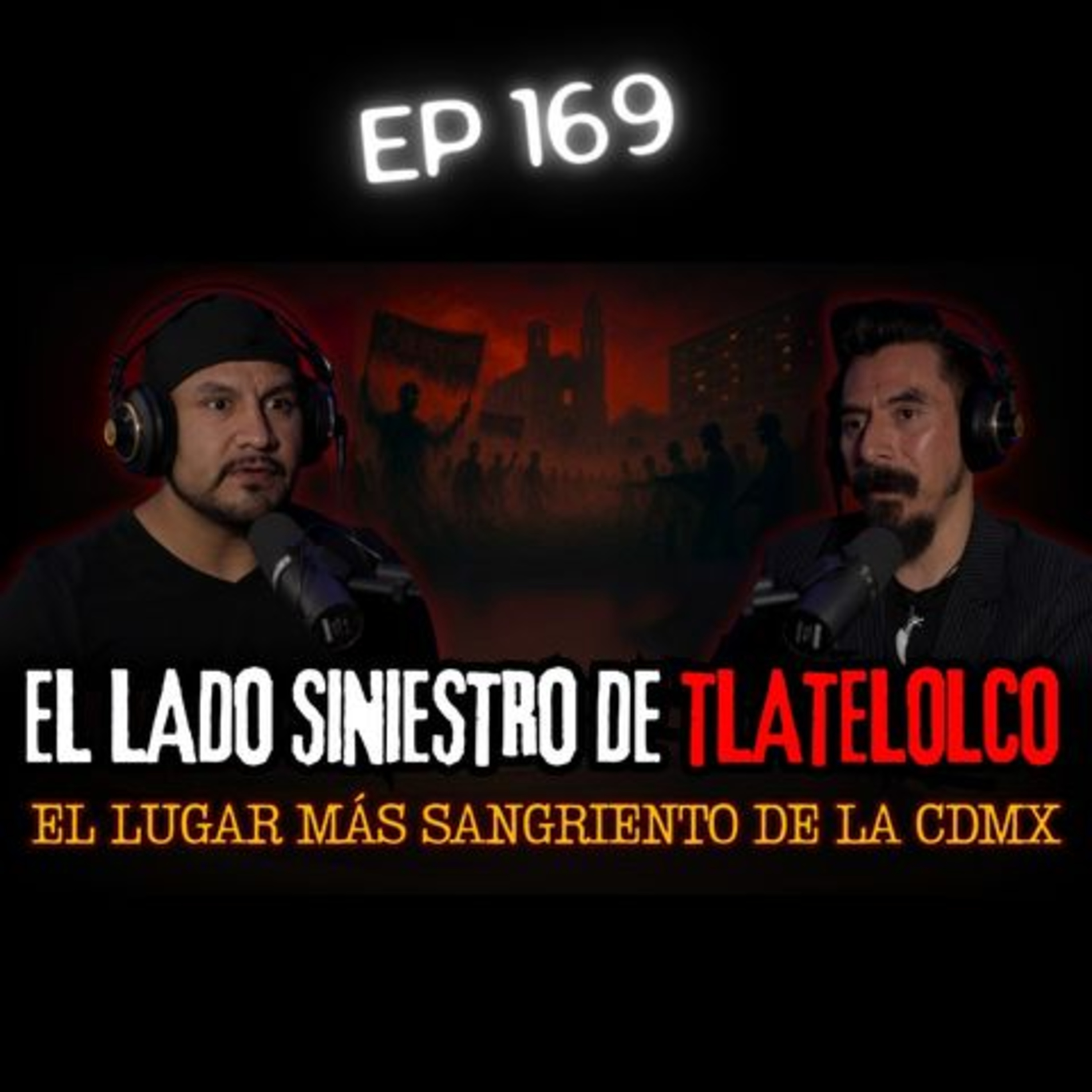 169 | “TLATELOLCO: Terror del 2 de OCTUBRE” El Lugar Más Maldito de la CDMX  episode artwork
