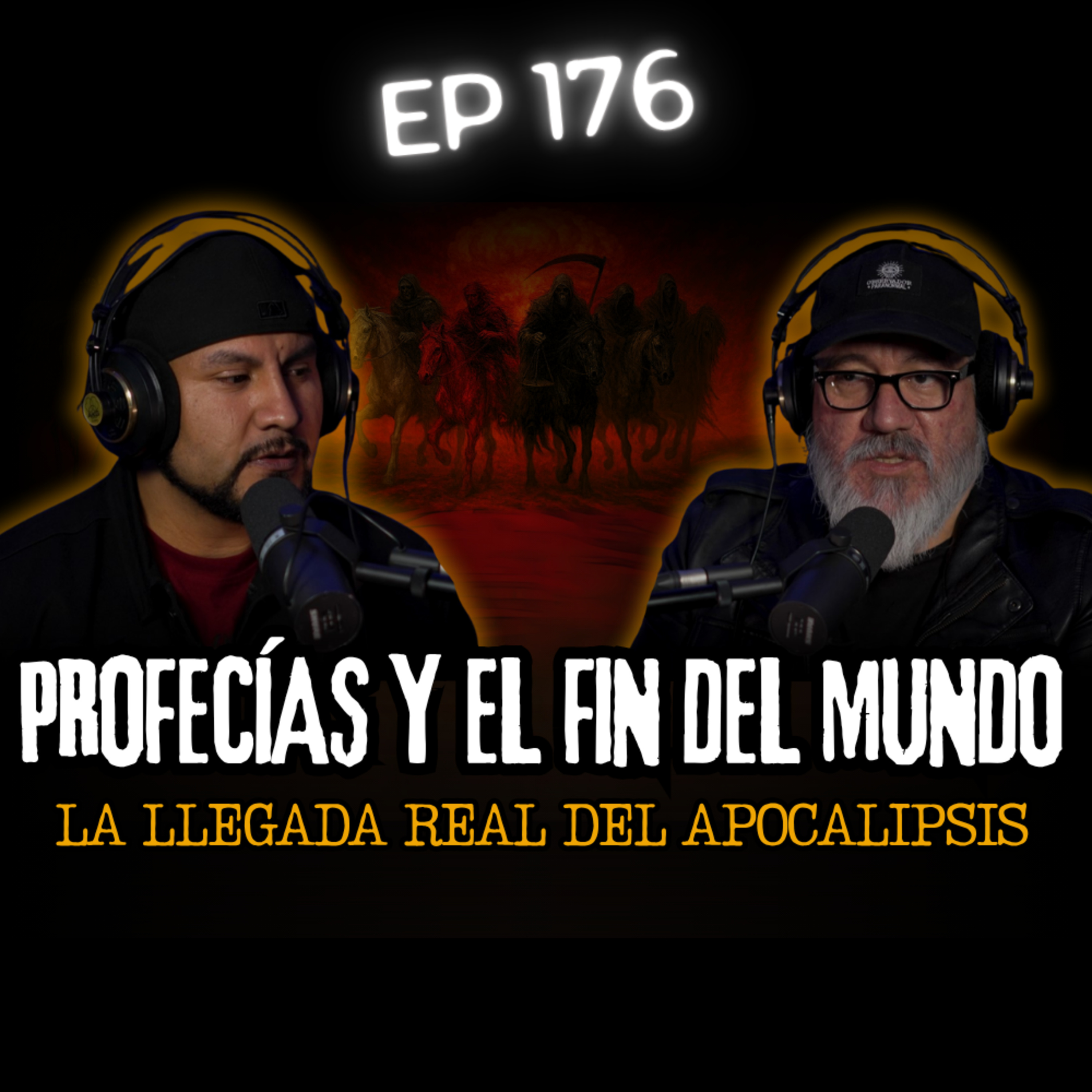176 | LA PROFECÍA DEL FIN DEL MUNDO: ¿El APOCALIPSIS está Cerca? episode artwork