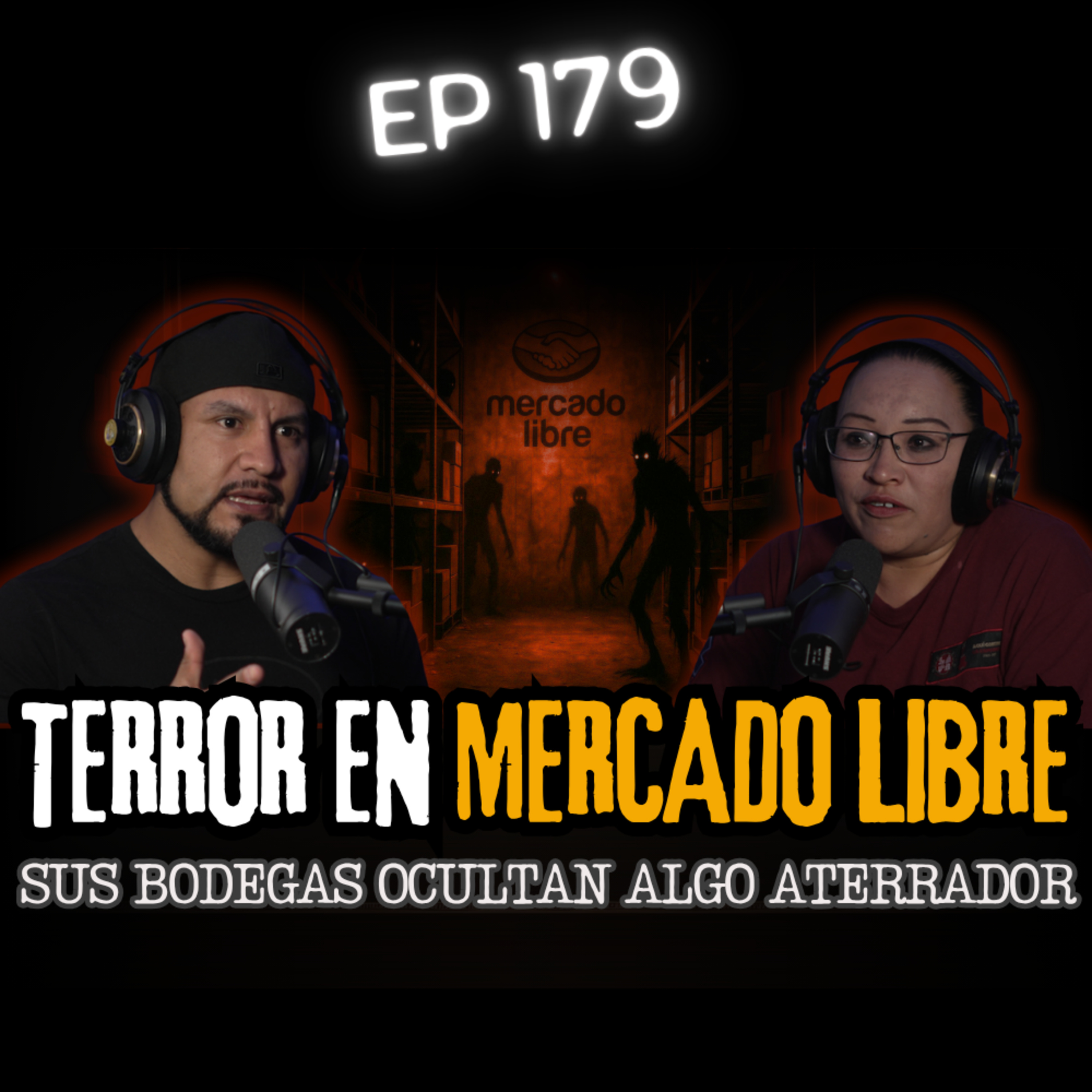 179 | Terror en MERCADO LIBRE: Sus Bodegas Ocultan Algo Aterrador episode artwork