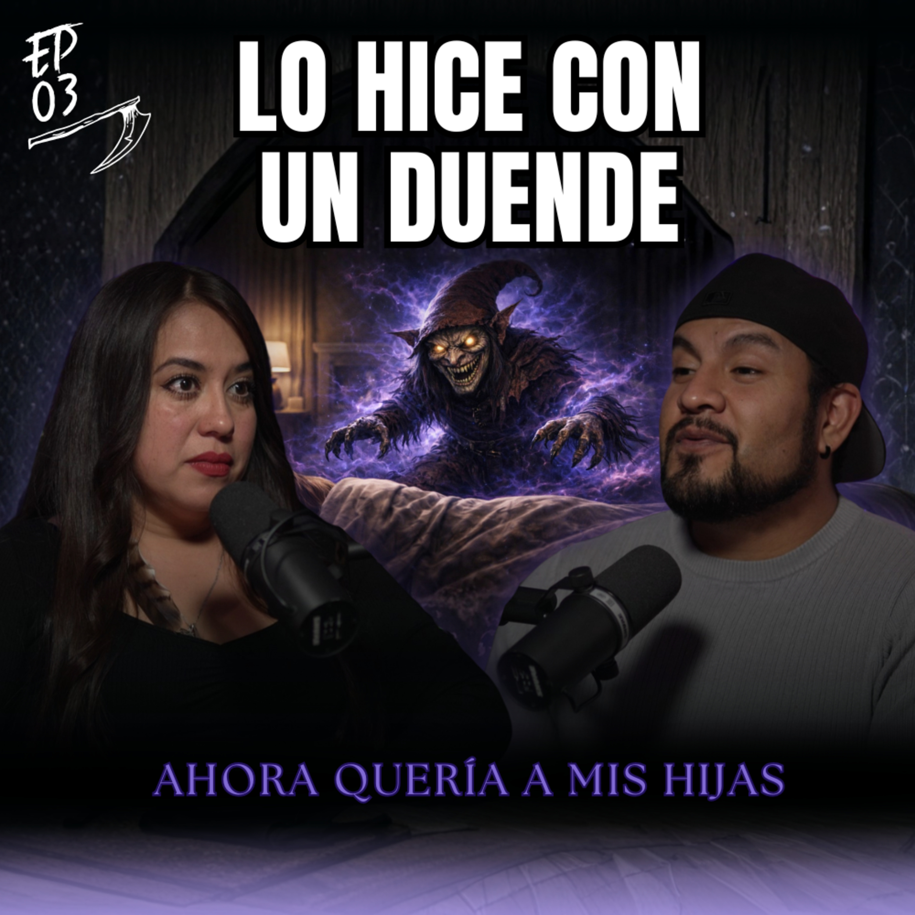 Ep 03. Lo Invité a mi CAMA... Y Ahora Quería a mis HIJAS | Historias de DUENDES MALDITOS episode artwork