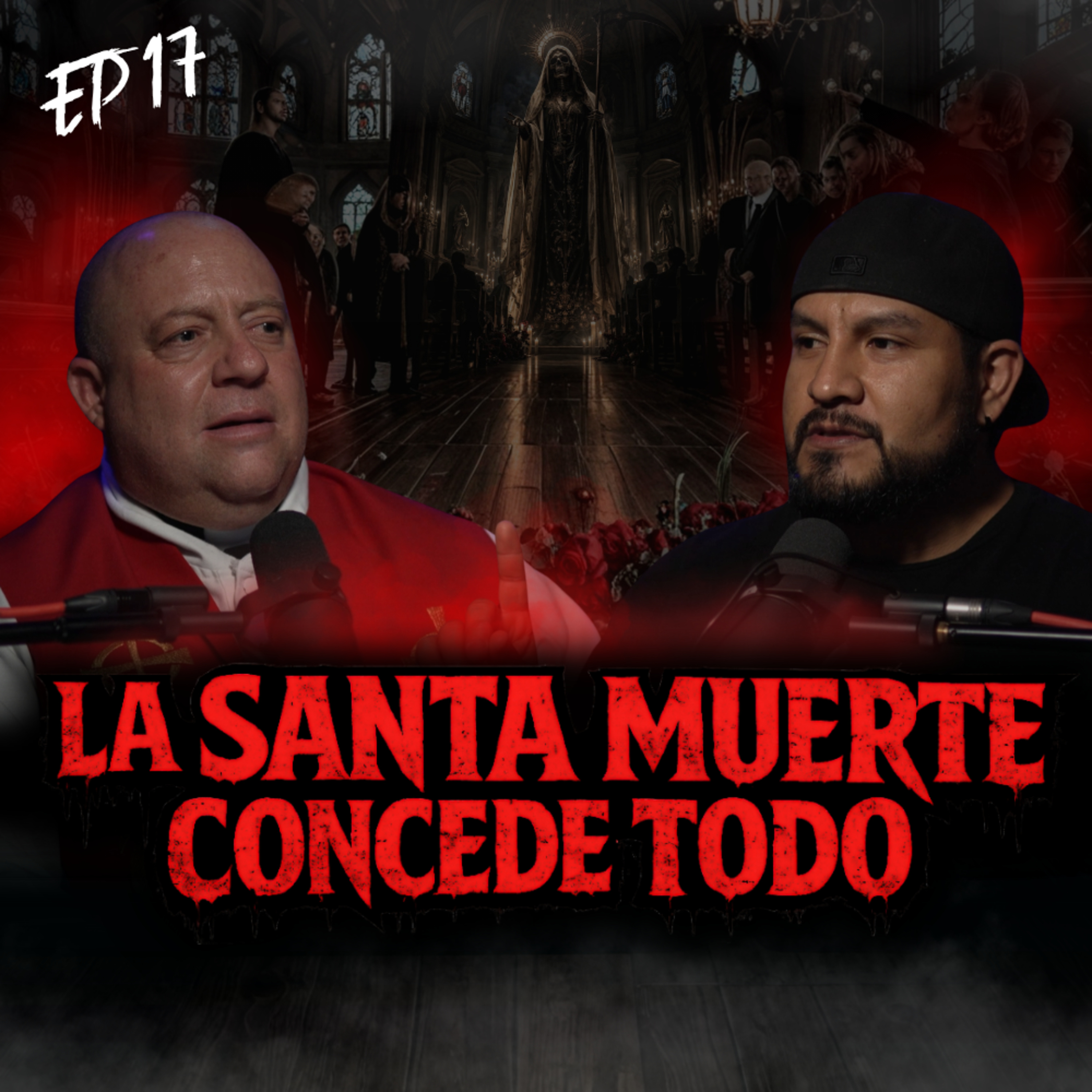 Ep 17. ¿La SANTA MUERTE Cumple Todo?... Sacerdote Cuenta TODA LA VERDAD episode artwork