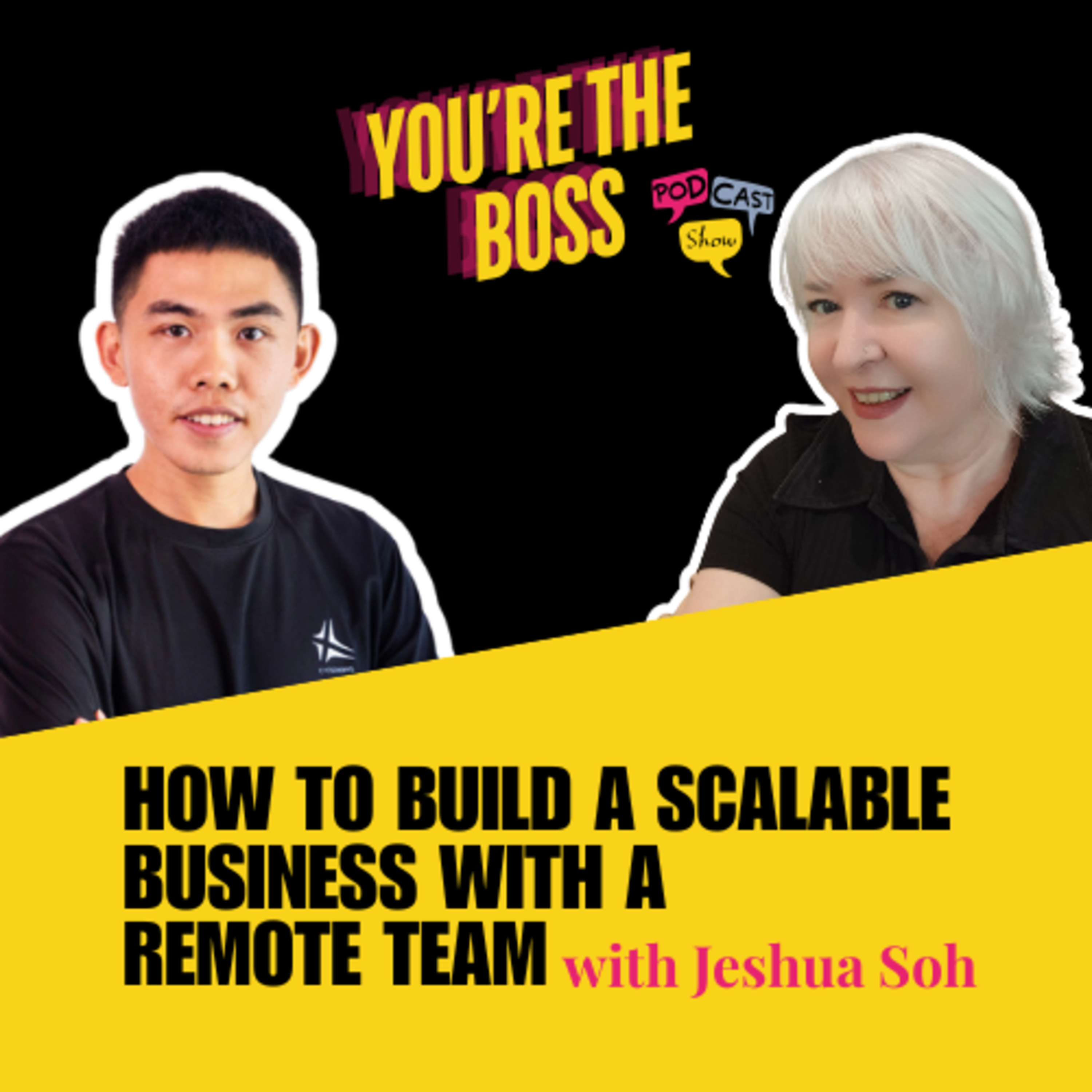 How to Build a Scalable Business with a Remote Team with Jeshua Soh episode artwork