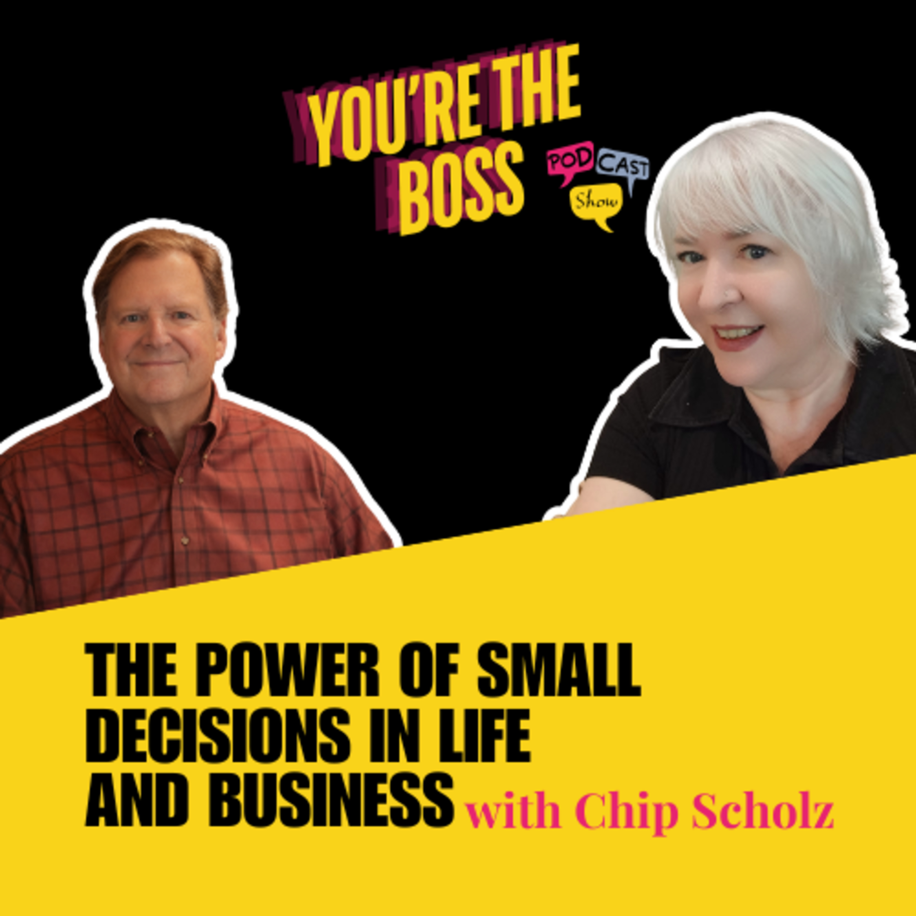 The Power of Small Decisions in Life and Business with Chip Scholz episode artwork