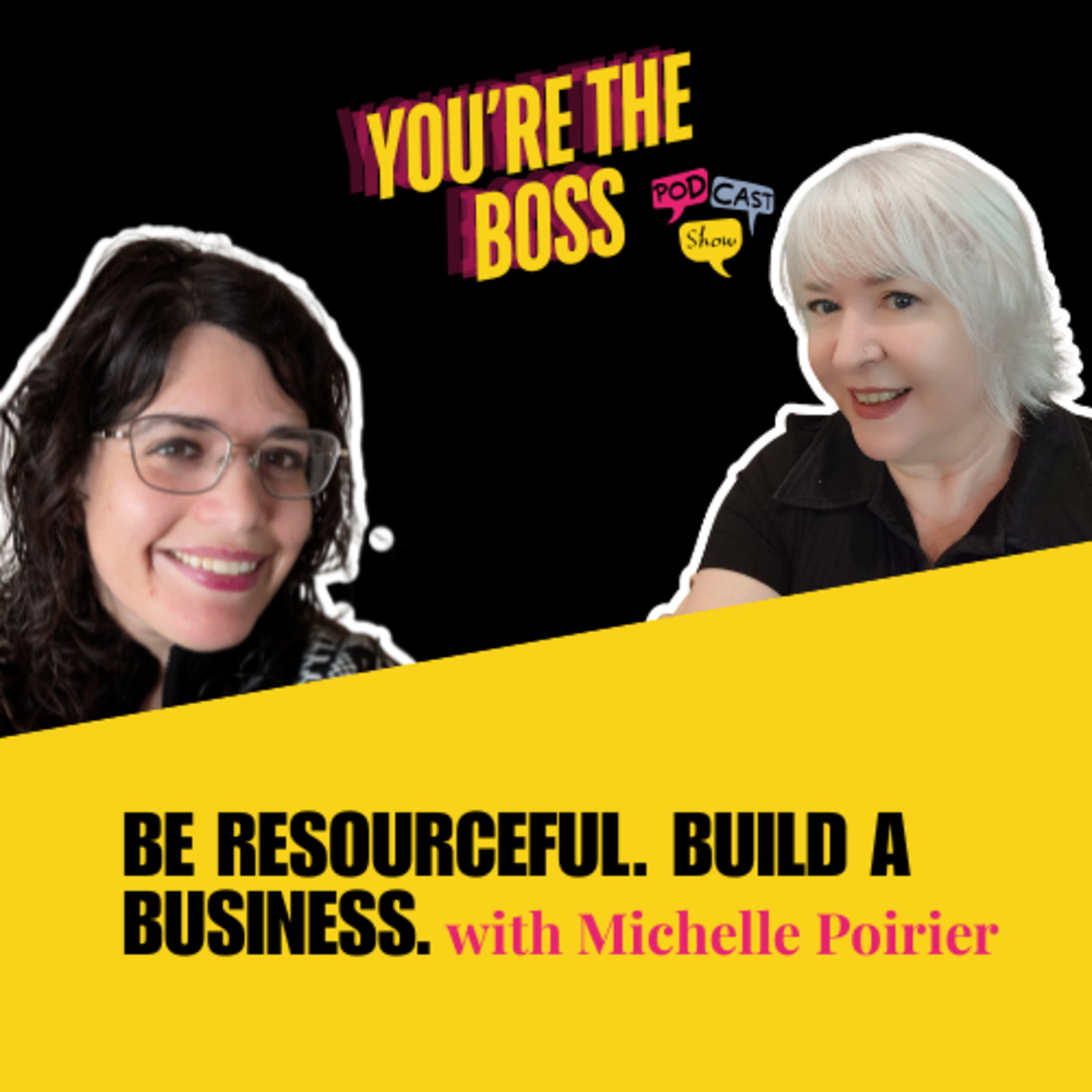 Be Resourceful. Build a Business with Michelle Poirier episode artwork