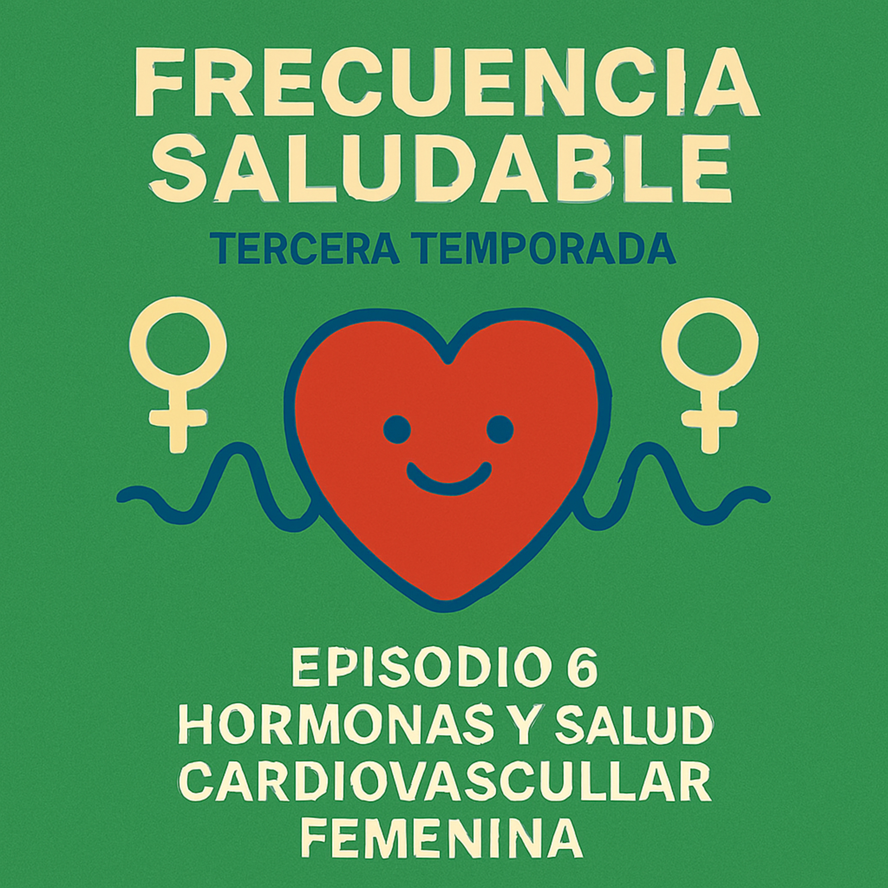 "Hormonas y salud cardiovascular femenina" episode artwork