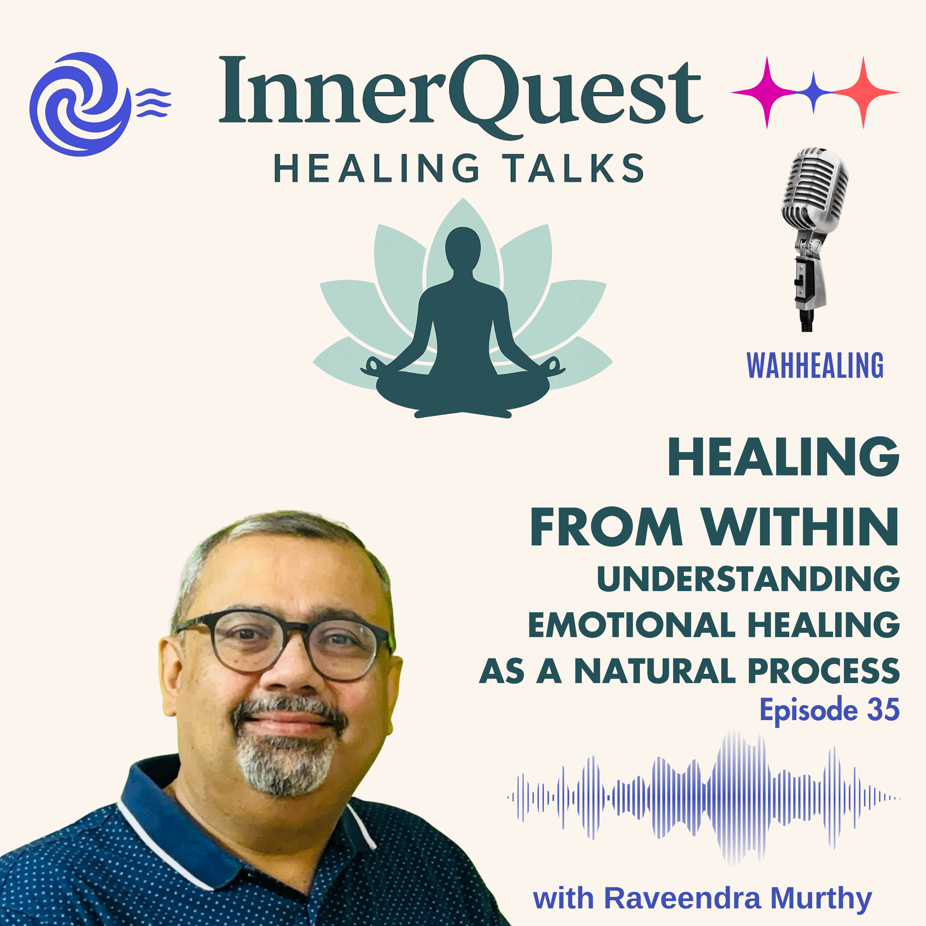 Healing from Within – Understanding Emotional Healing as a Natural Process – EP35