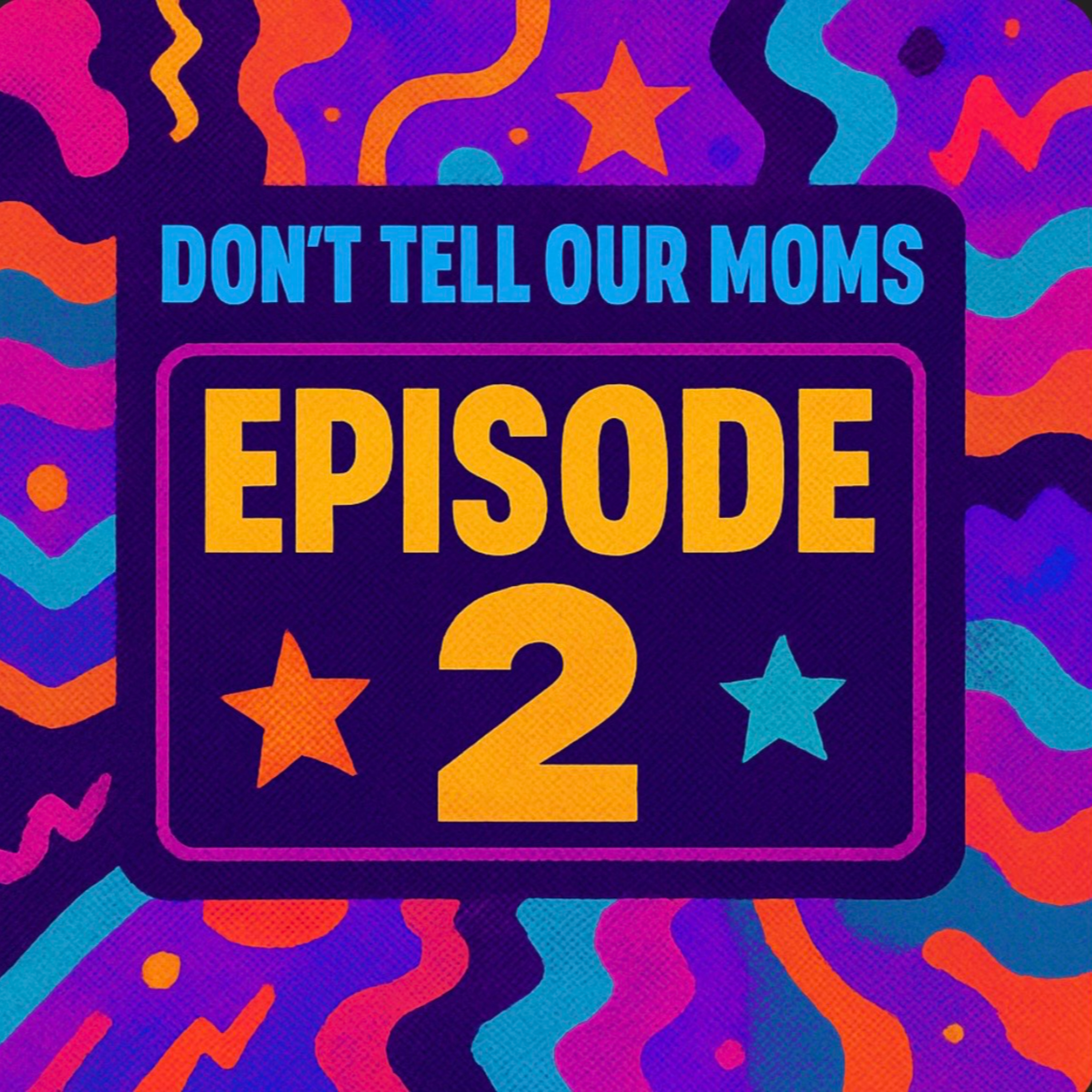 Episode 2: "Okay...hear me out!" episode artwork