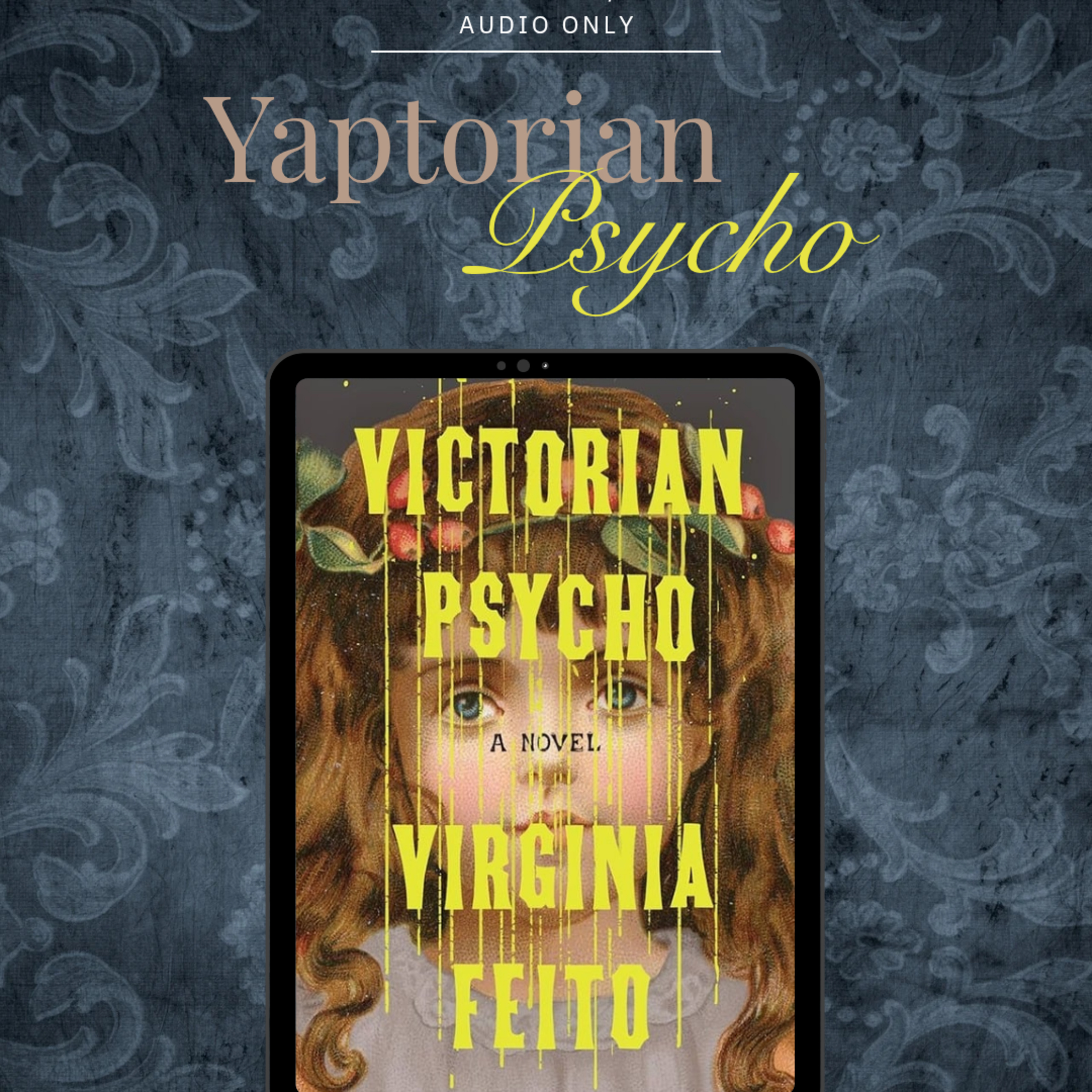 I Love Your Ugly A** Anyways| Victorian Psycho by Virginia Feito episode artwork