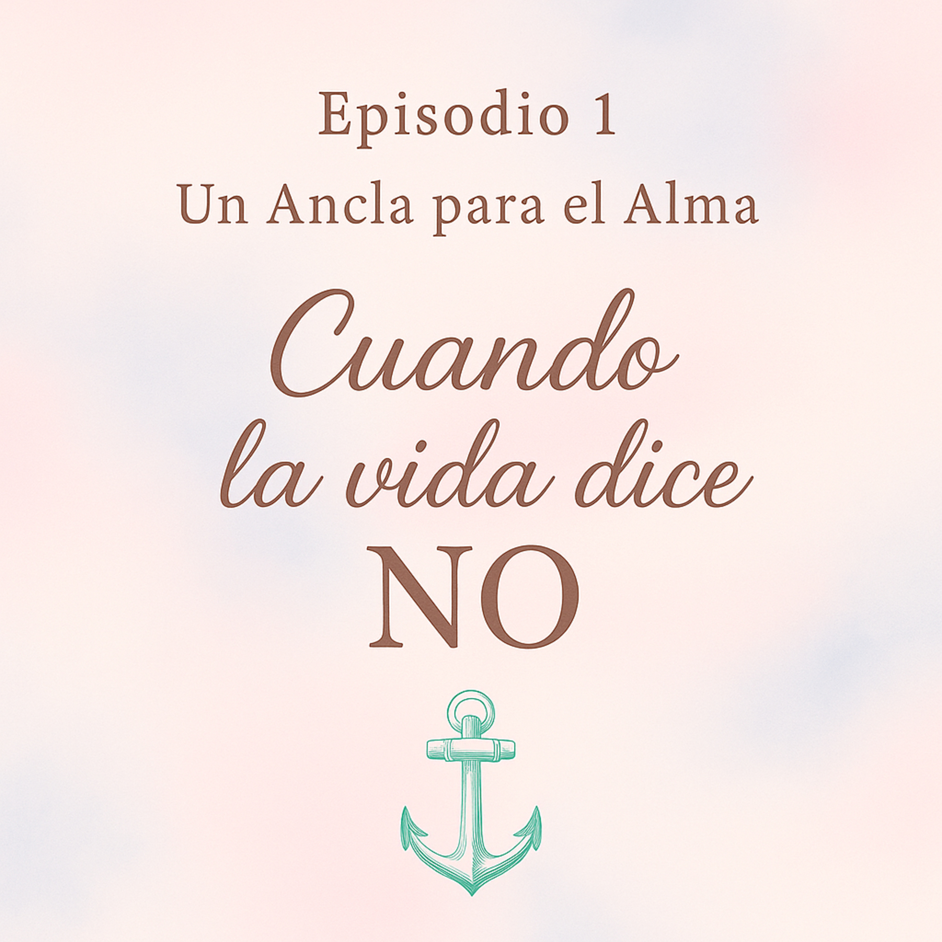 Episodio 1 - Cuando la vida dice "No" episode artwork