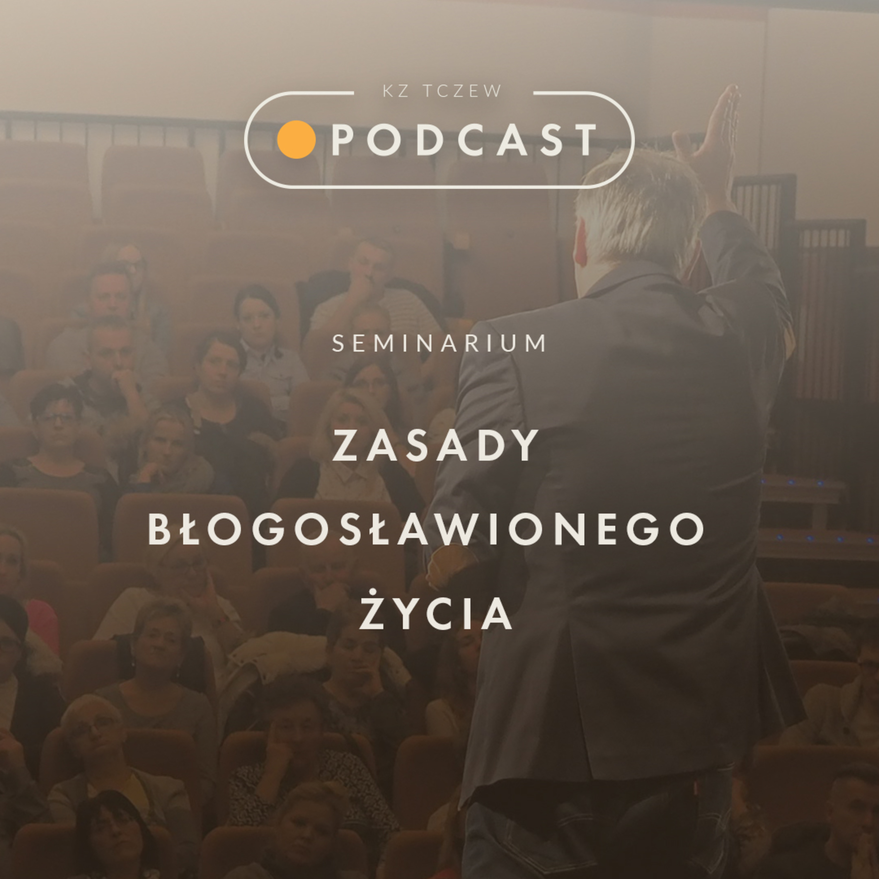 ZASADY BŁOGOSŁAWIONEGO ŻYCIA | Część 2 | Tomasz Kmiecik | 01.12.2017 episode artwork