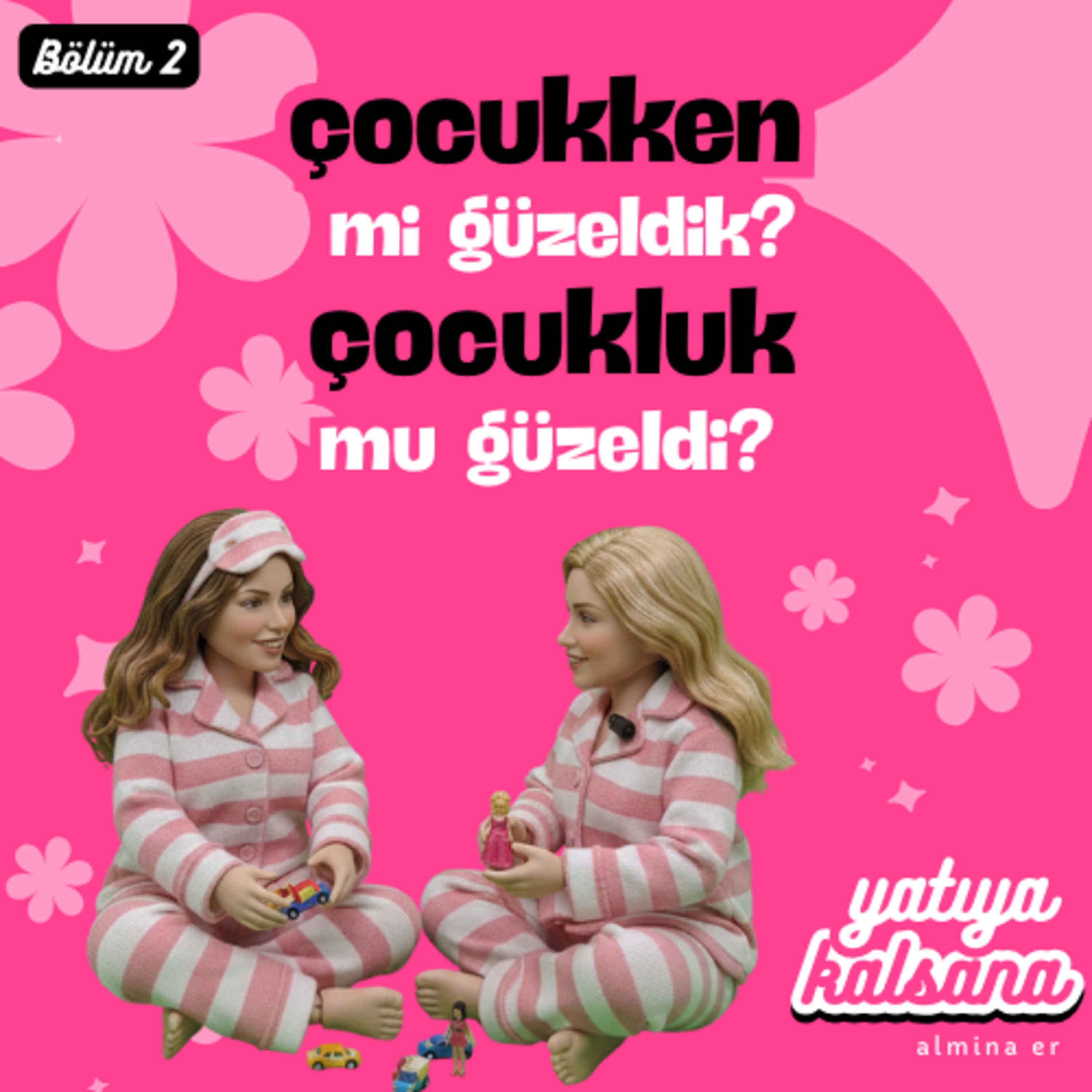Çocukken mi güzeldik, çocukluk mu güzeldi? | Yatıya Kalsana (Bölüm 2) W/Sude episode artwork