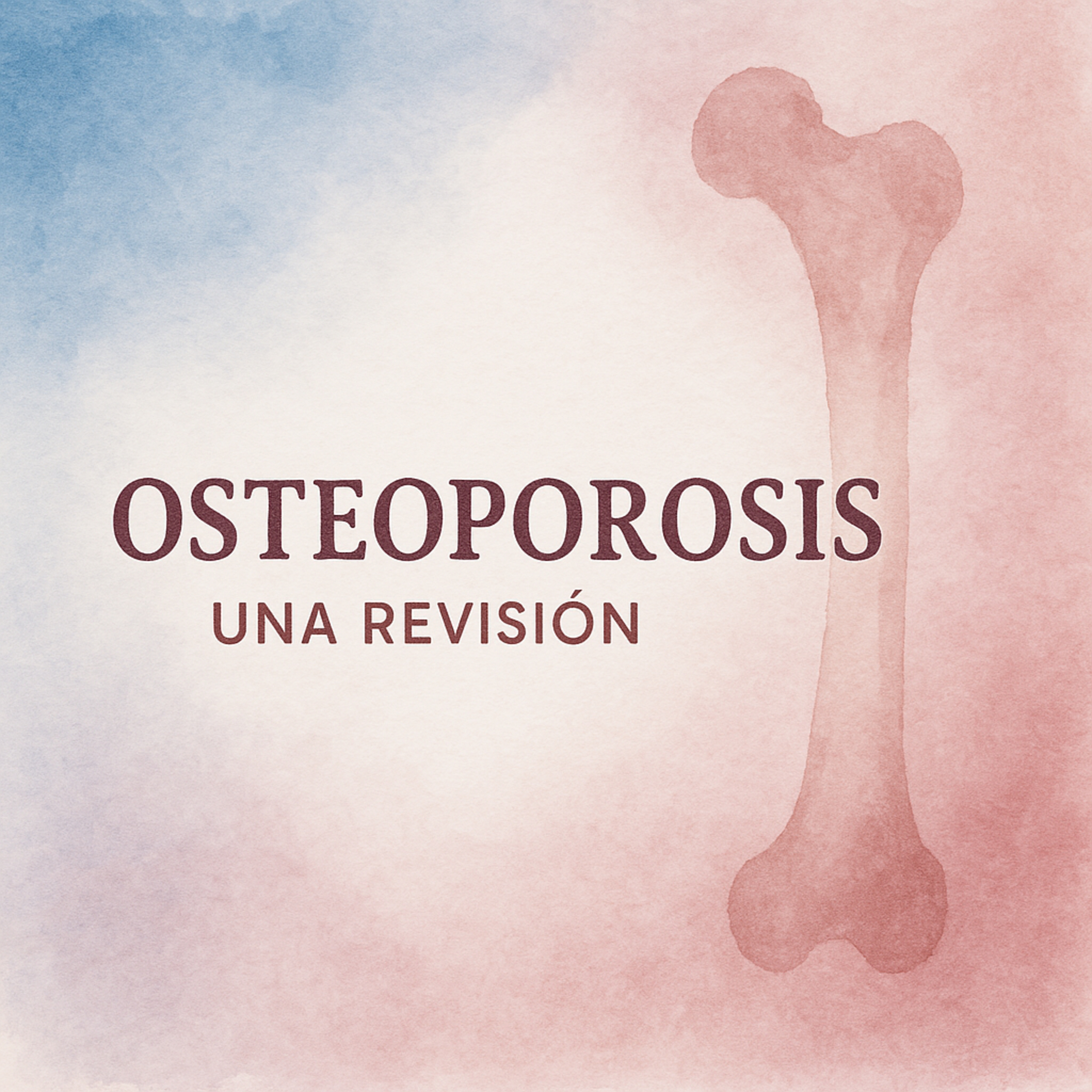 Osteoporosis: Una Revisión, Parte 2 episode artwork