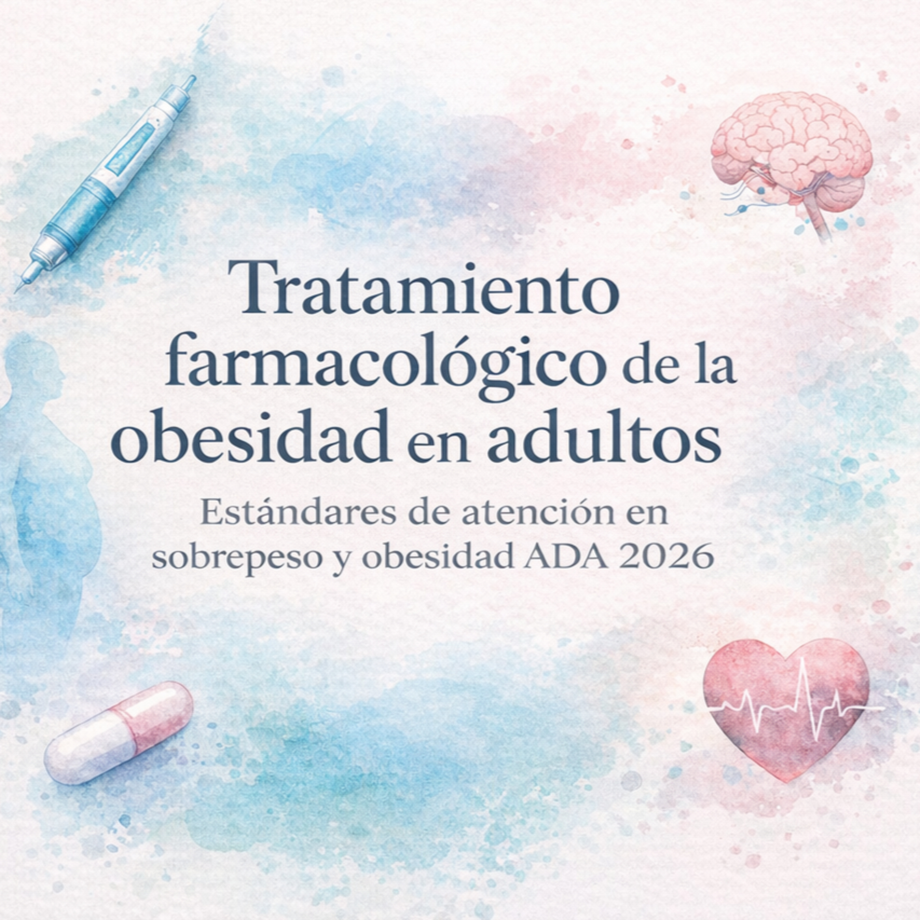 Tratamiento farmacológico de la obesidad en adultos: Estándares de atención en sobrepeso y obesidad ADA 2026 Parte 2 episode artwork