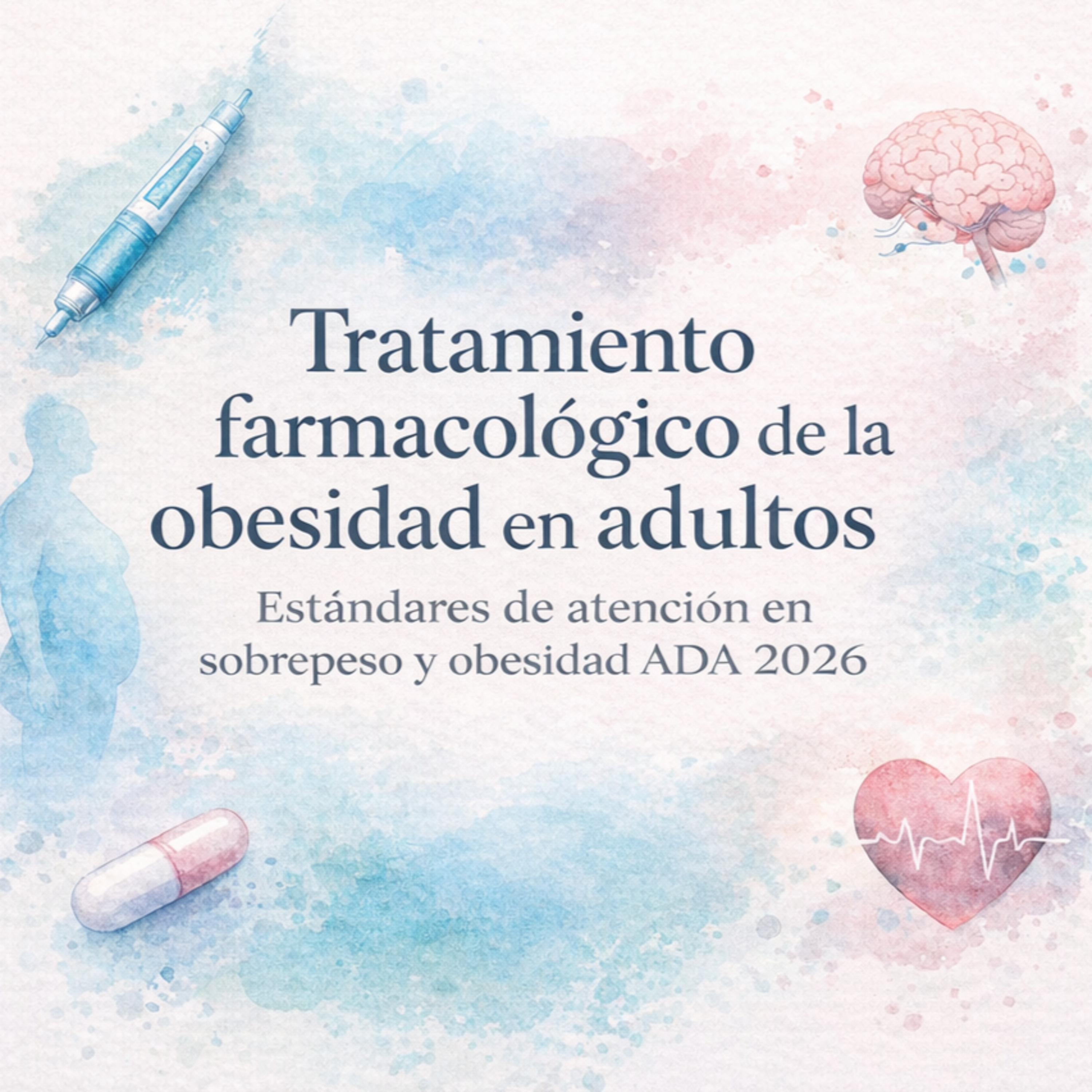 Tratamiento farmacológico de la obesidad en adultos: Estándares de atención en sobrepeso y obesidad ADA 2026 Parte 3 episode artwork