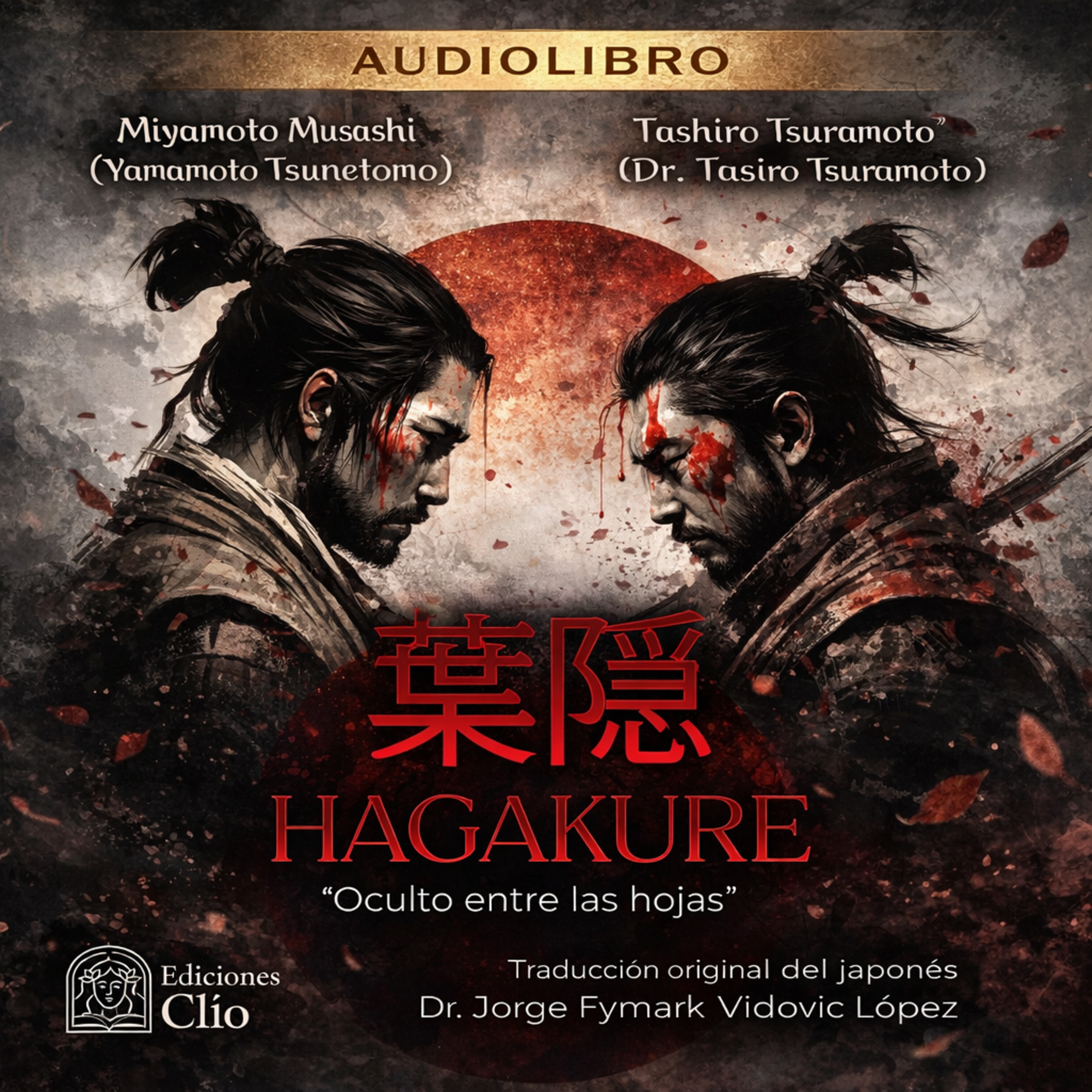 Hagakure “oculto entre las hojas” - Yamamoto Tsunetomo y Tashiro Tsuramoto