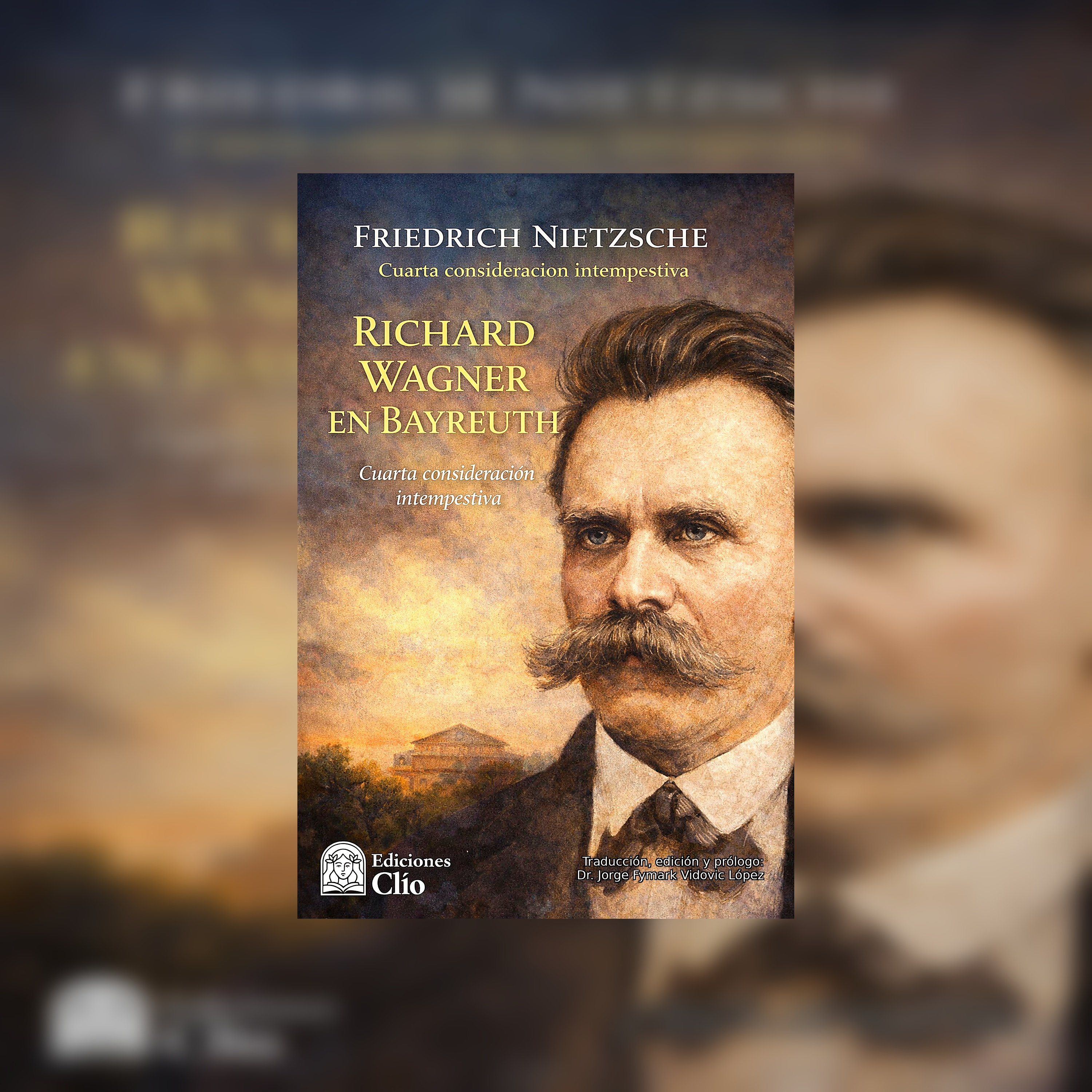 Cuarta consideración intempestiva: Richard Wagner en Bayreuth - Friedrich Nietzsche