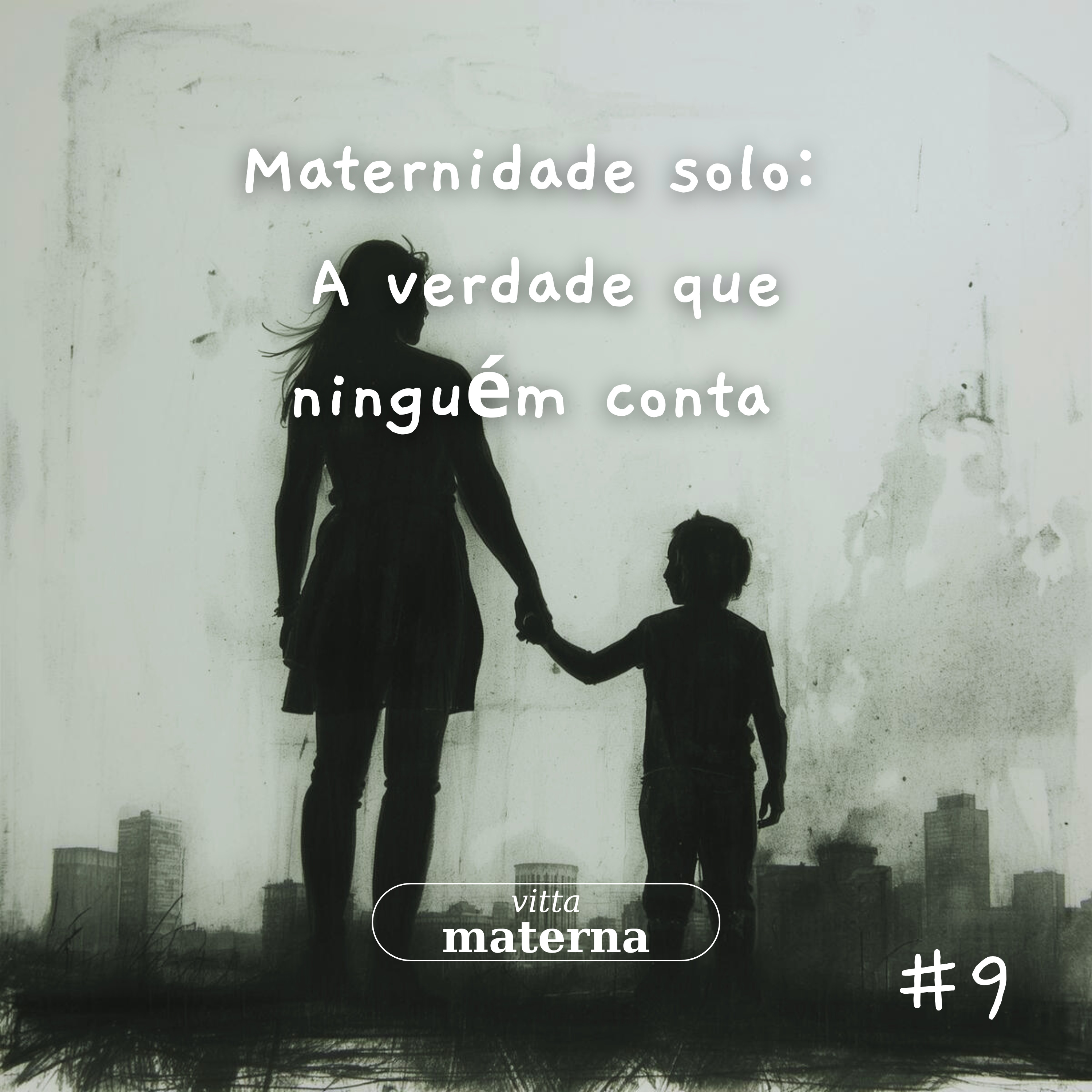 Maternidade solo: a verdade que ninguém conta | Ep #9 episode artwork