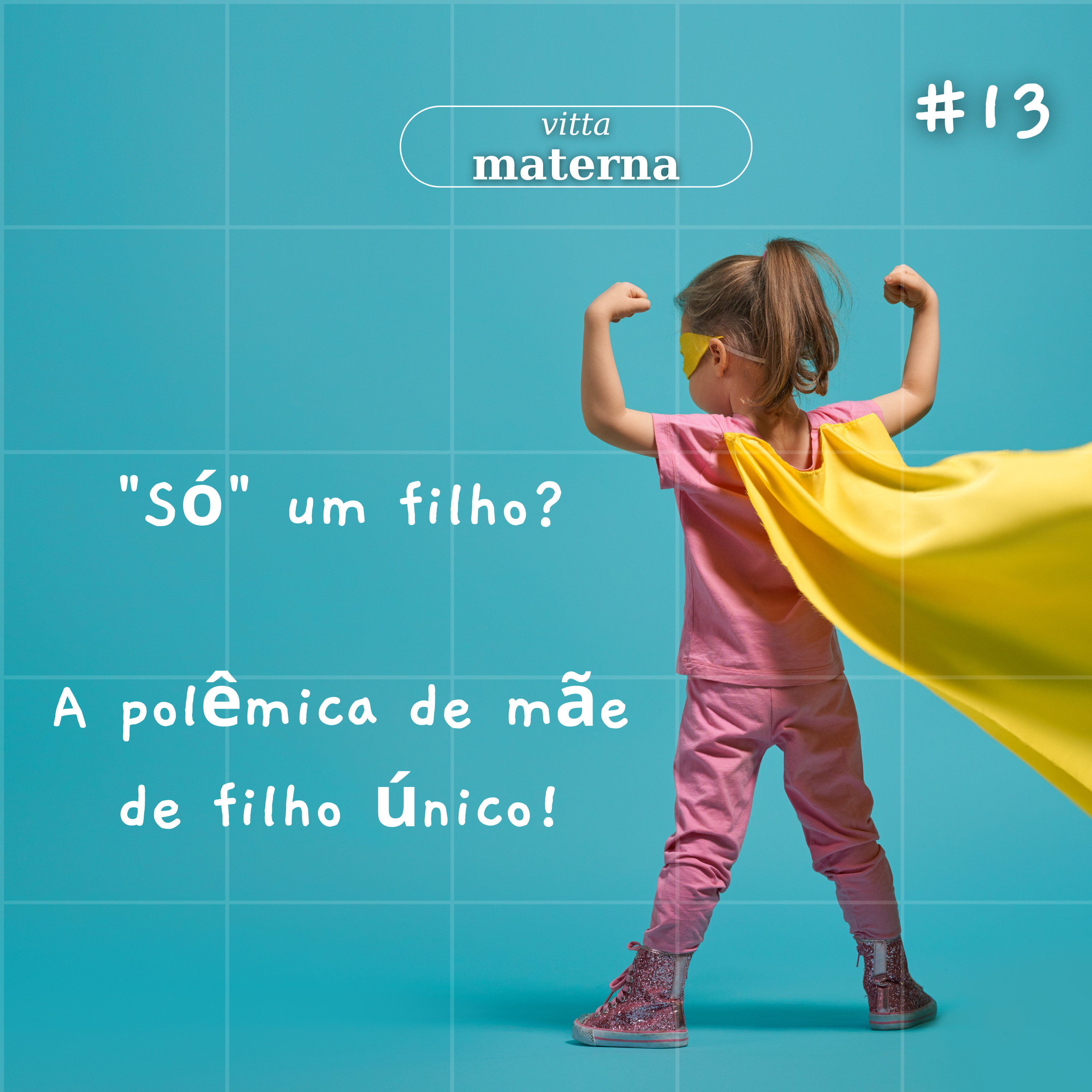 "Só" um filho? - A polêmica de mãe de filho único! EP #13 episode artwork