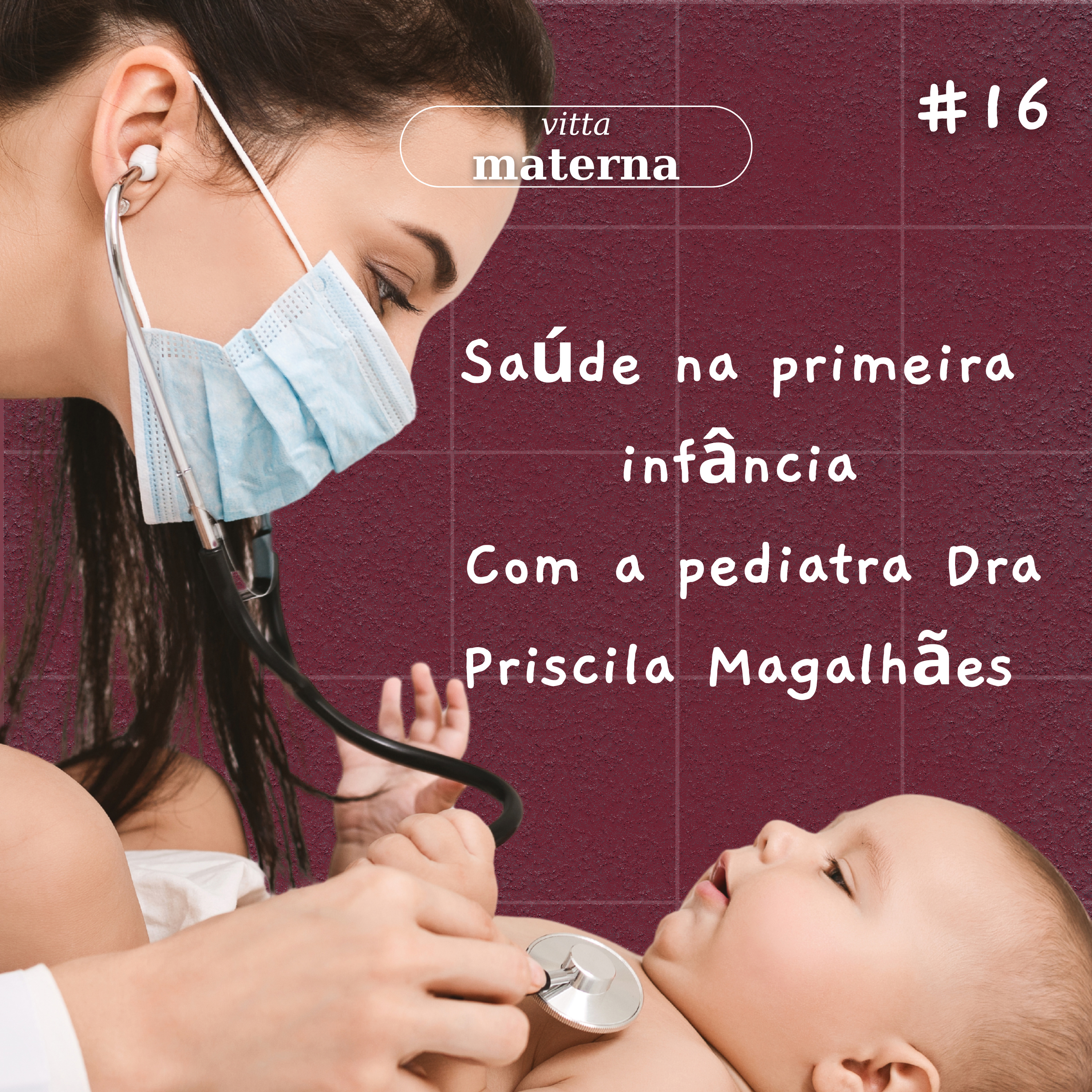 Saúde na primeira infância com a pediatra Dra Priscila Magalhães - #16 episode artwork