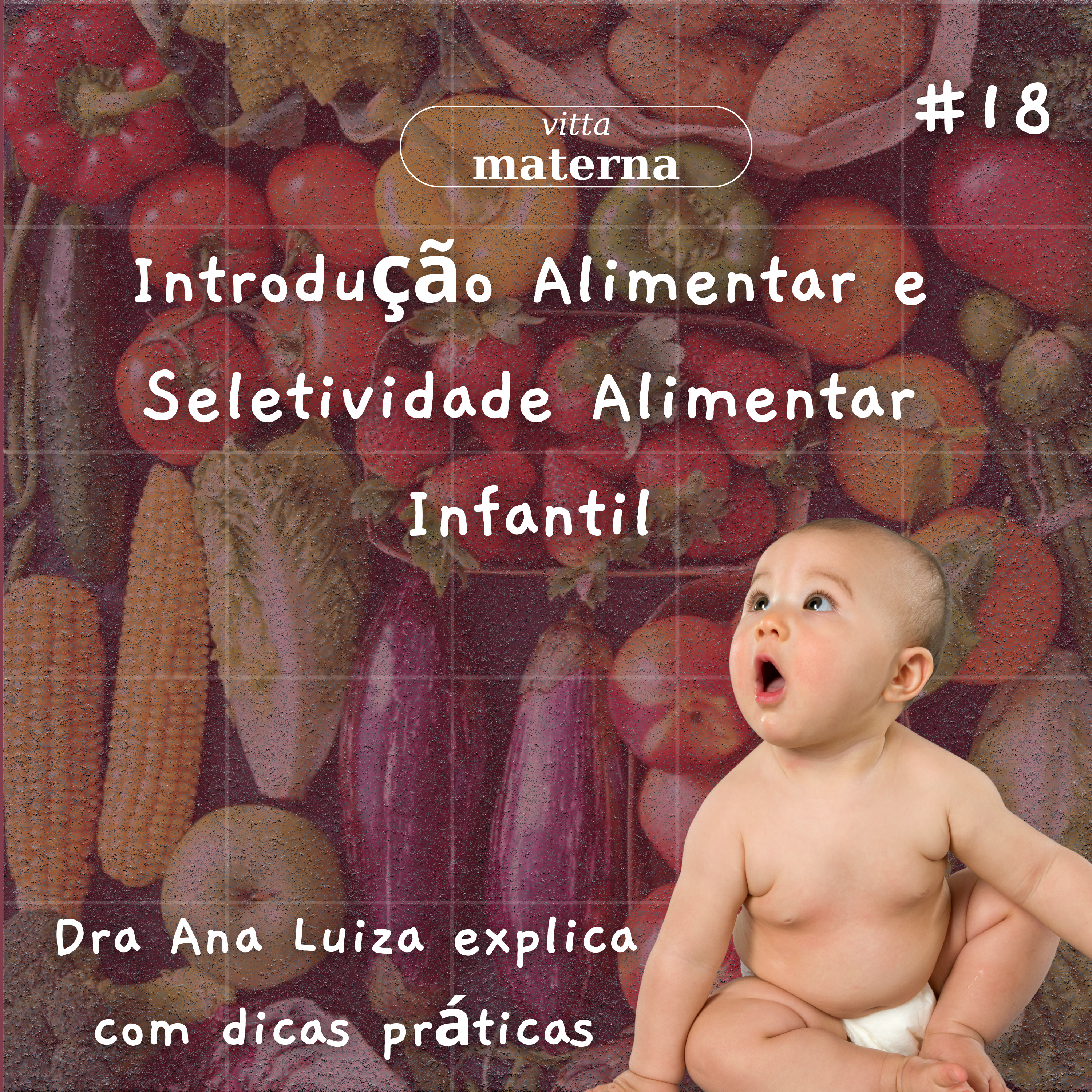 Introdução Alimentar e Seletividade Alimentar Infantil |Dra Ana Luiza explica com dicas práticas #18 episode artwork