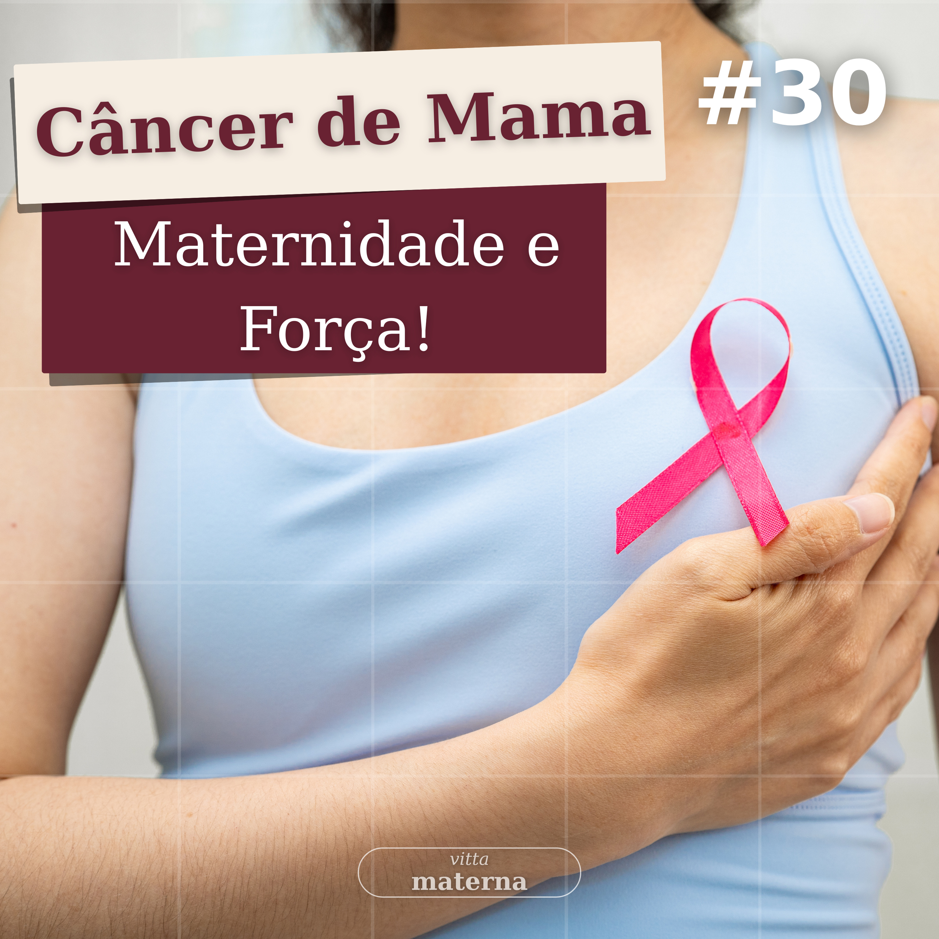 Câncer de Mama, Maternidade e Força: A História da Joseane | #30 | Vitta Materna episode artwork
