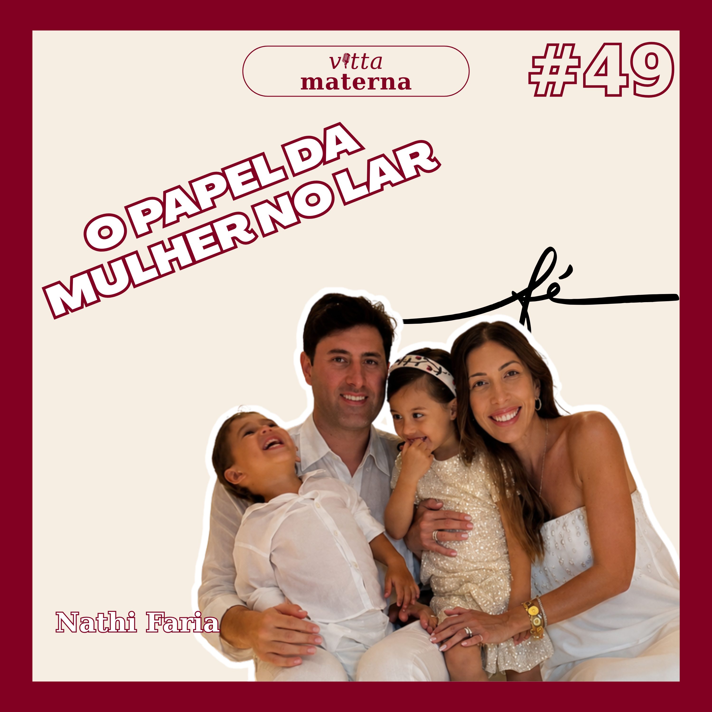 Nathi Faria | O papel da mulher no lar | #49 episode artwork