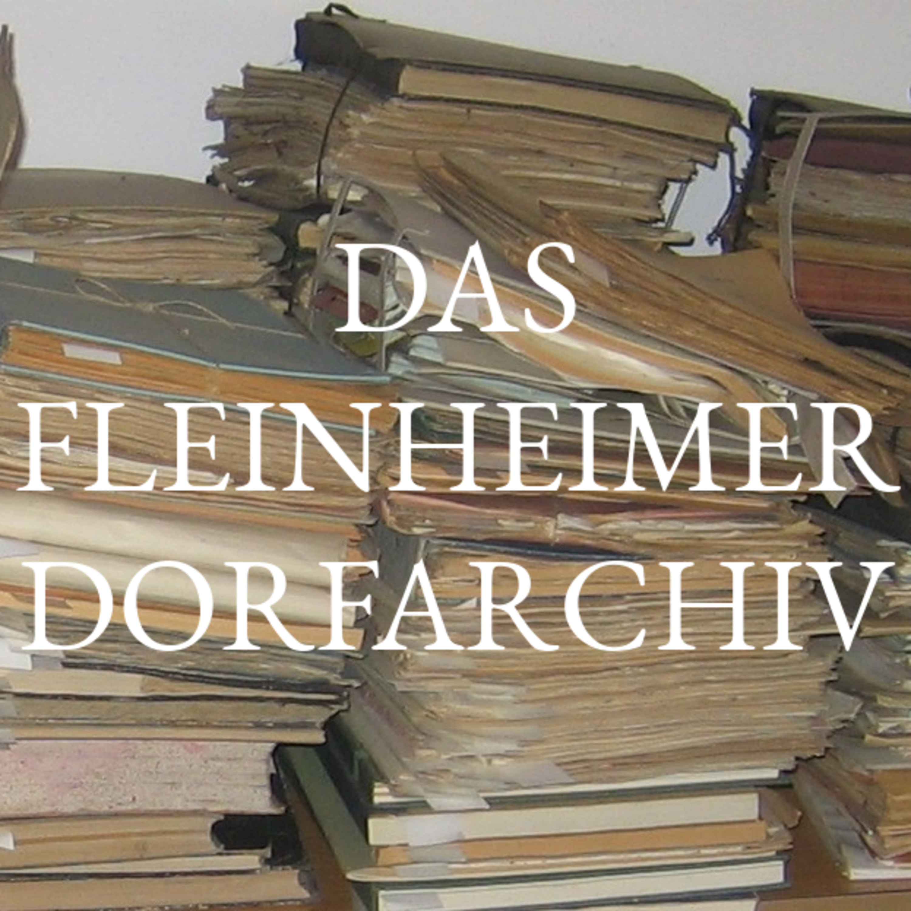 Folge 01: Das Dorfarchiv – Geschichte und Geschichten aus Fleinheim episode artwork