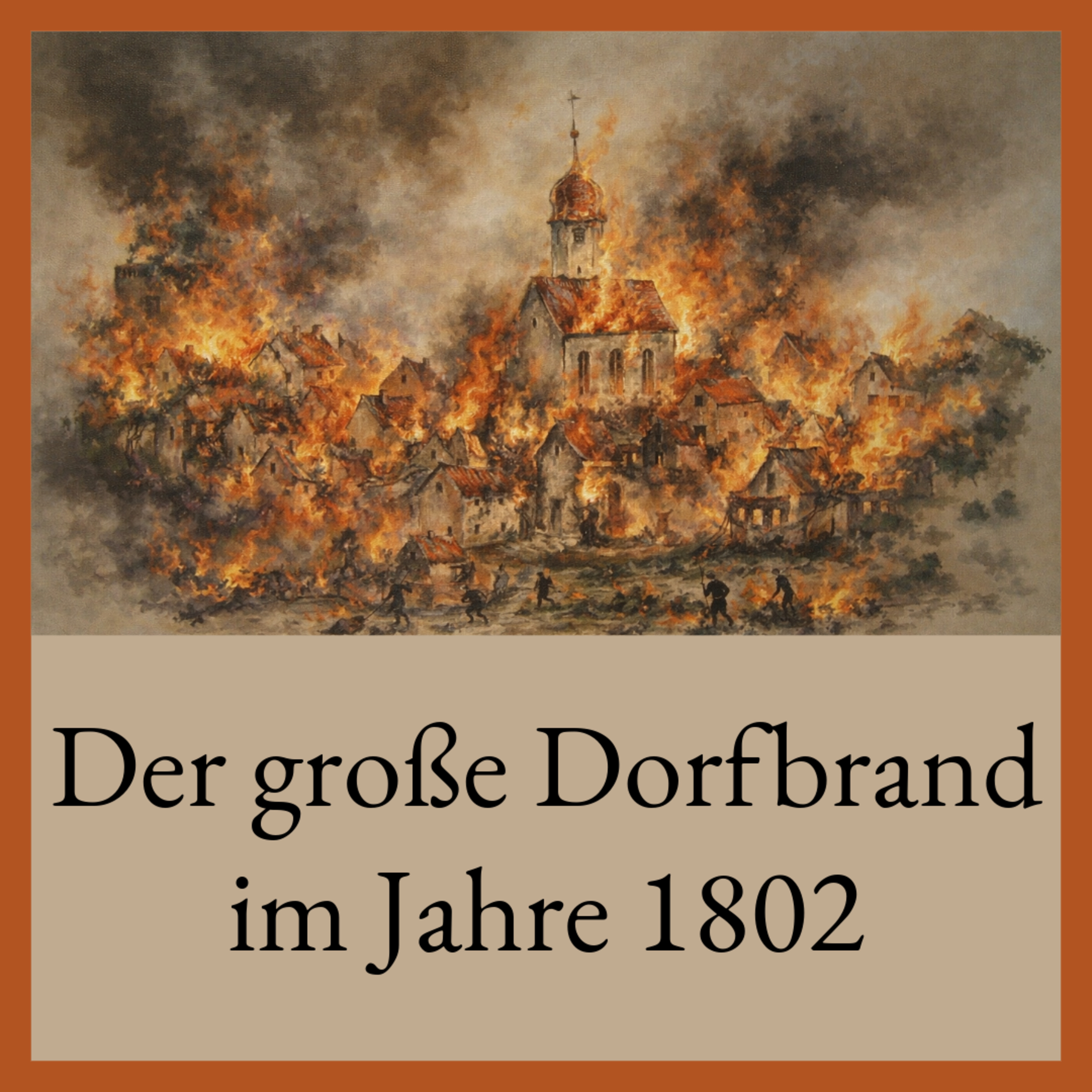 Folge 06: Der große Dorfbrand im Jahre 1802 episode artwork