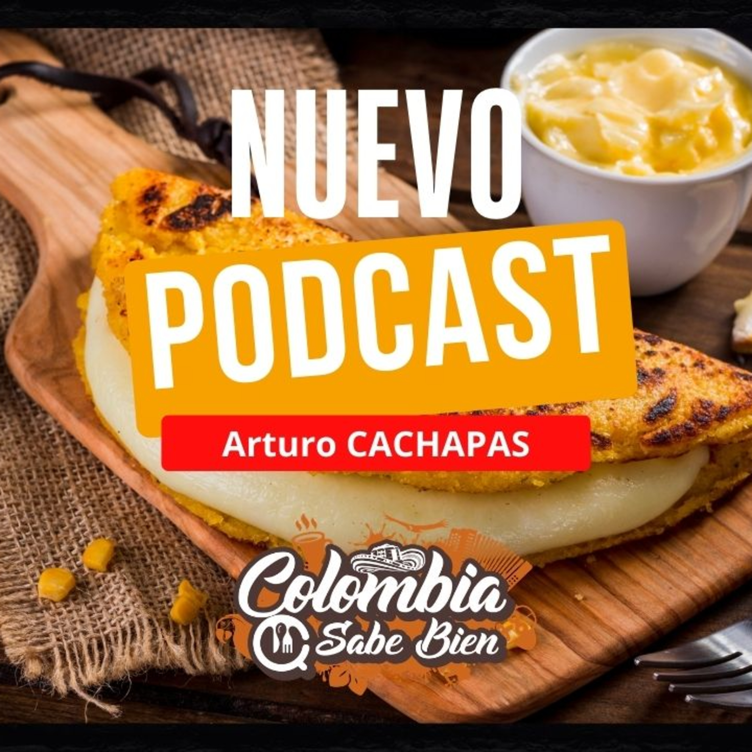 De vender cachapas en la calle a conquistar un centro comercial en Bogotá | La historia de Arturo Cachapas 🇻🇪🔥 episode artwork