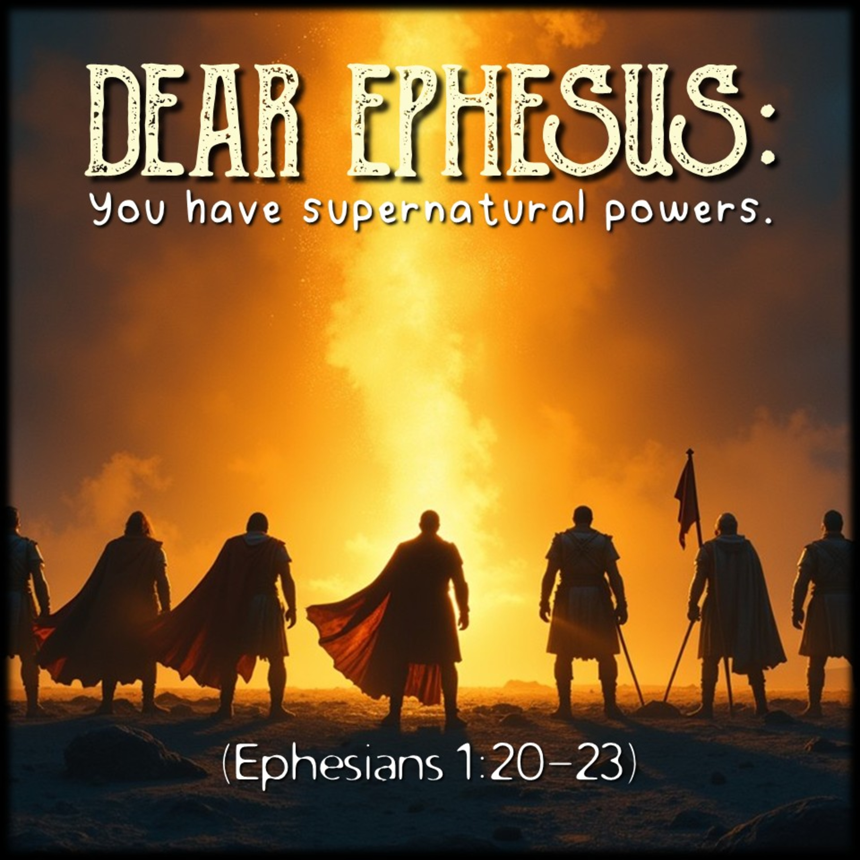 Ephesians 1:20-23 | Dear Ephesus: You have supernatural power. | Believers Church - Duluth Church Sermons - Verse by Verse Bible Studies episode artwork