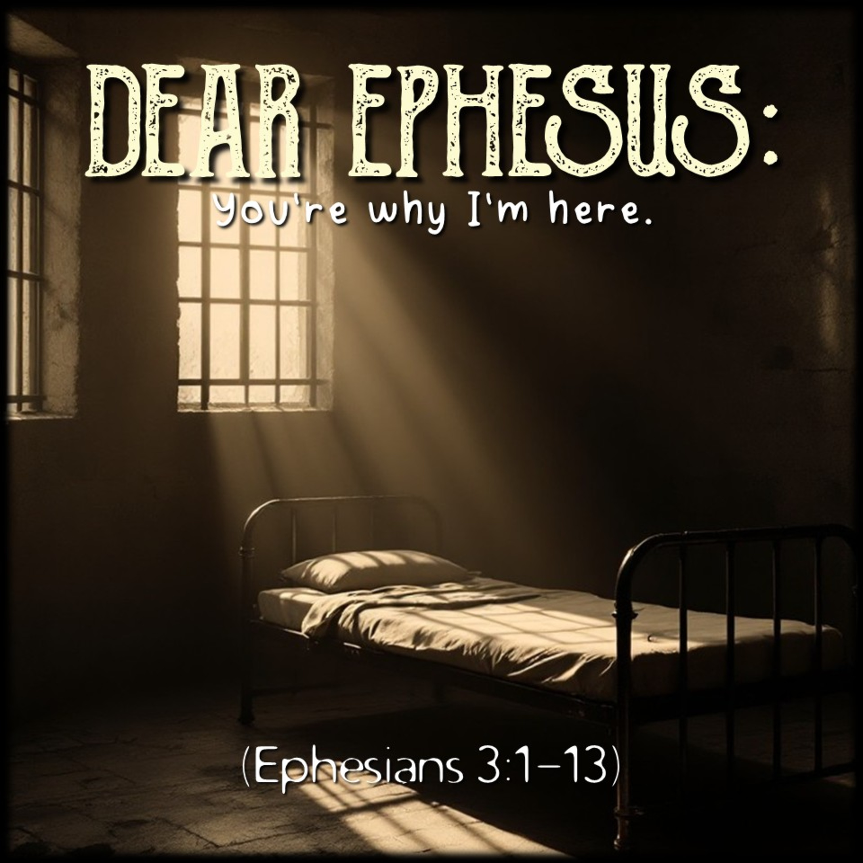 Ephesians 3:1-13 | Dear Ephesus: You're why I'm here.| Believers Church - Duluth Church Sermons - Verse by Verse Bible Studies episode artwork