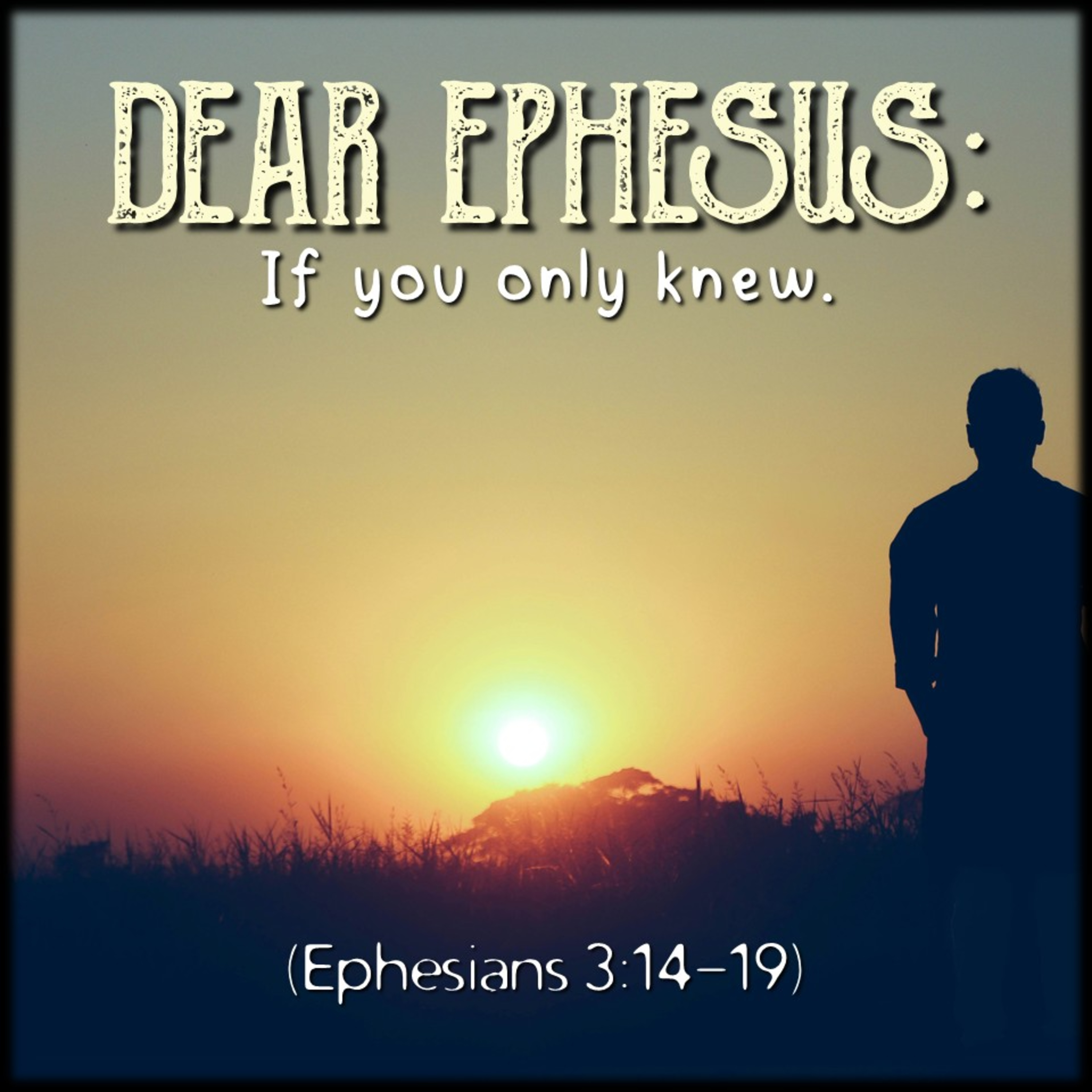 Ephesians 3:14-19 | Dear Ephesus: If you only knew.| Believers Church - Duluth Church Sermons - Verse by Verse Bible Studies episode artwork