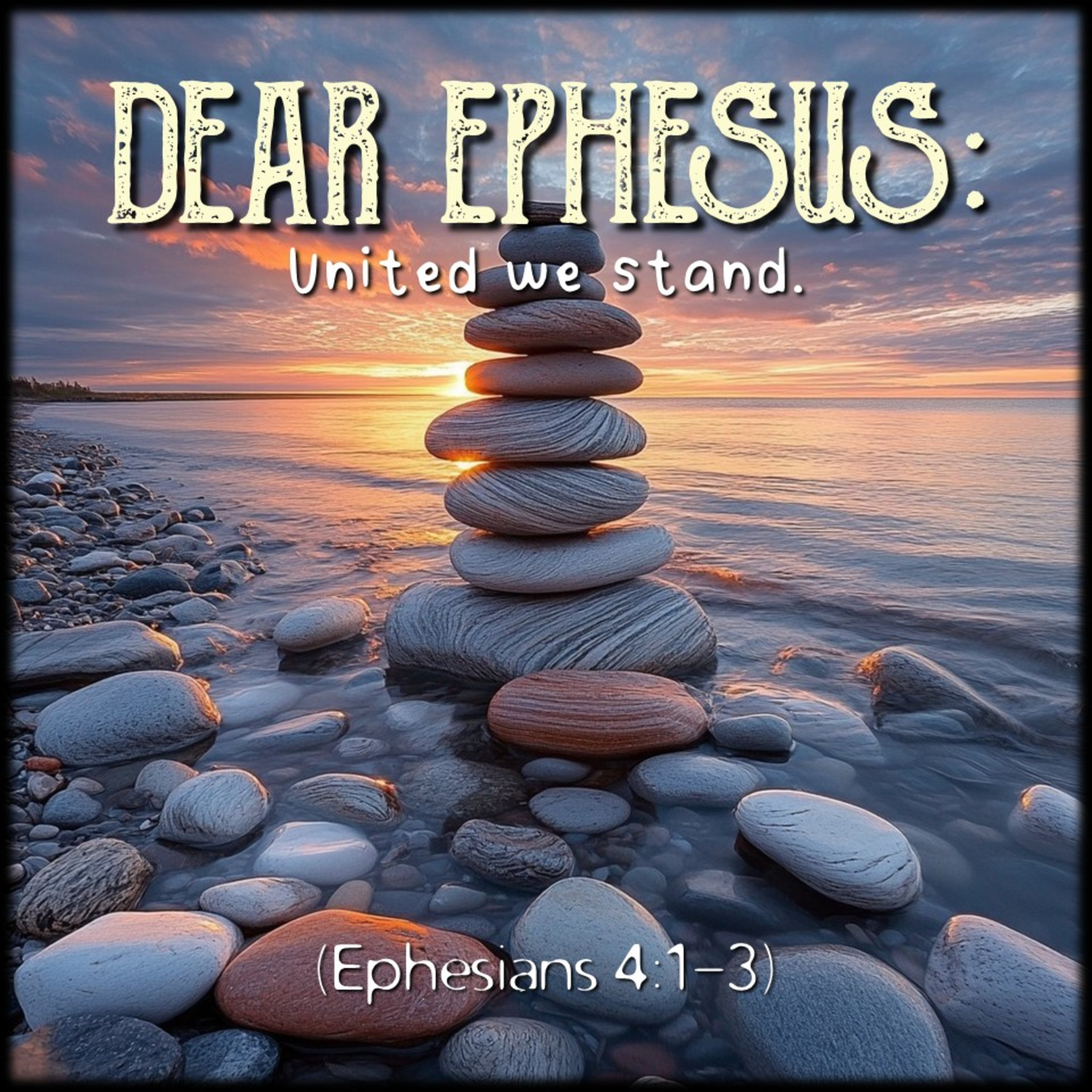 Ephesians 4:1-3 | Dear Ephesus: United we stand. | Believers Church - Duluth Church Sermons - Verse by Verse Bible Studies episode artwork