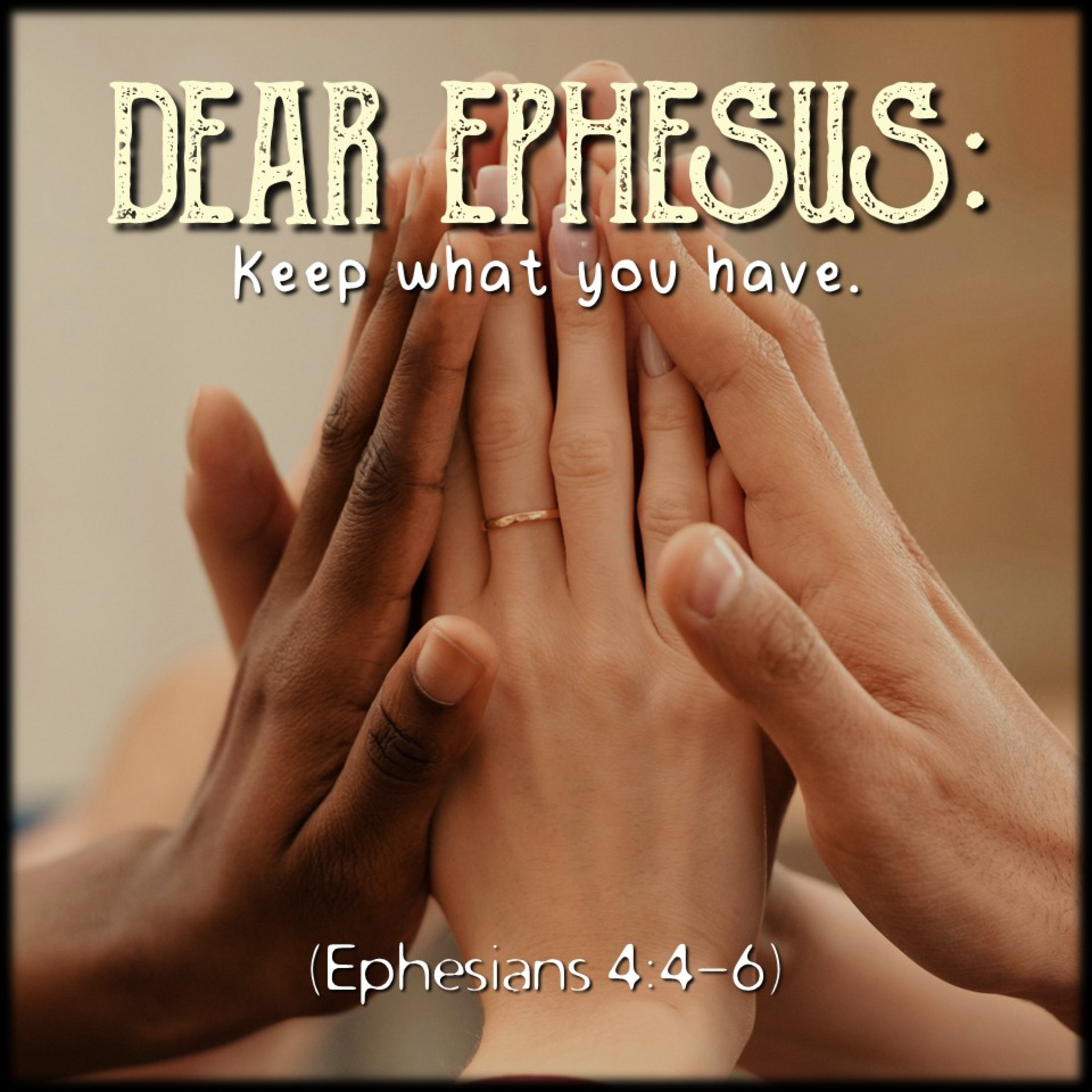 Ephesians 4:4-6 | Dear Ephesus: Keep what you have. | Believers Church - Duluth Church Sermons - Verse by Verse Bible Studies episode artwork