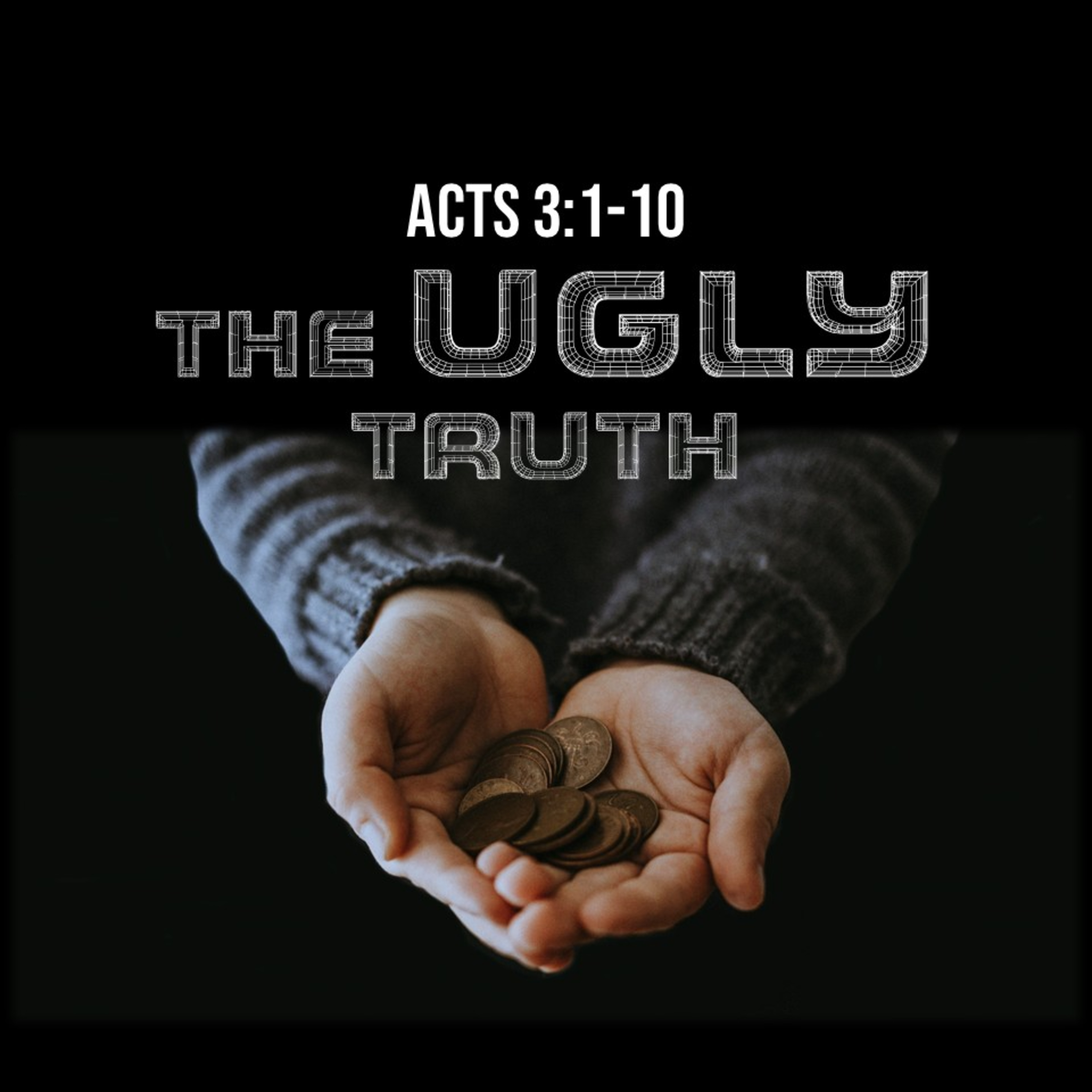 Acts 3:1-10 | The Ugly Truth | Believers Church - Duluth Church Sermons - Verse by Verse Bible Studies episode artwork
