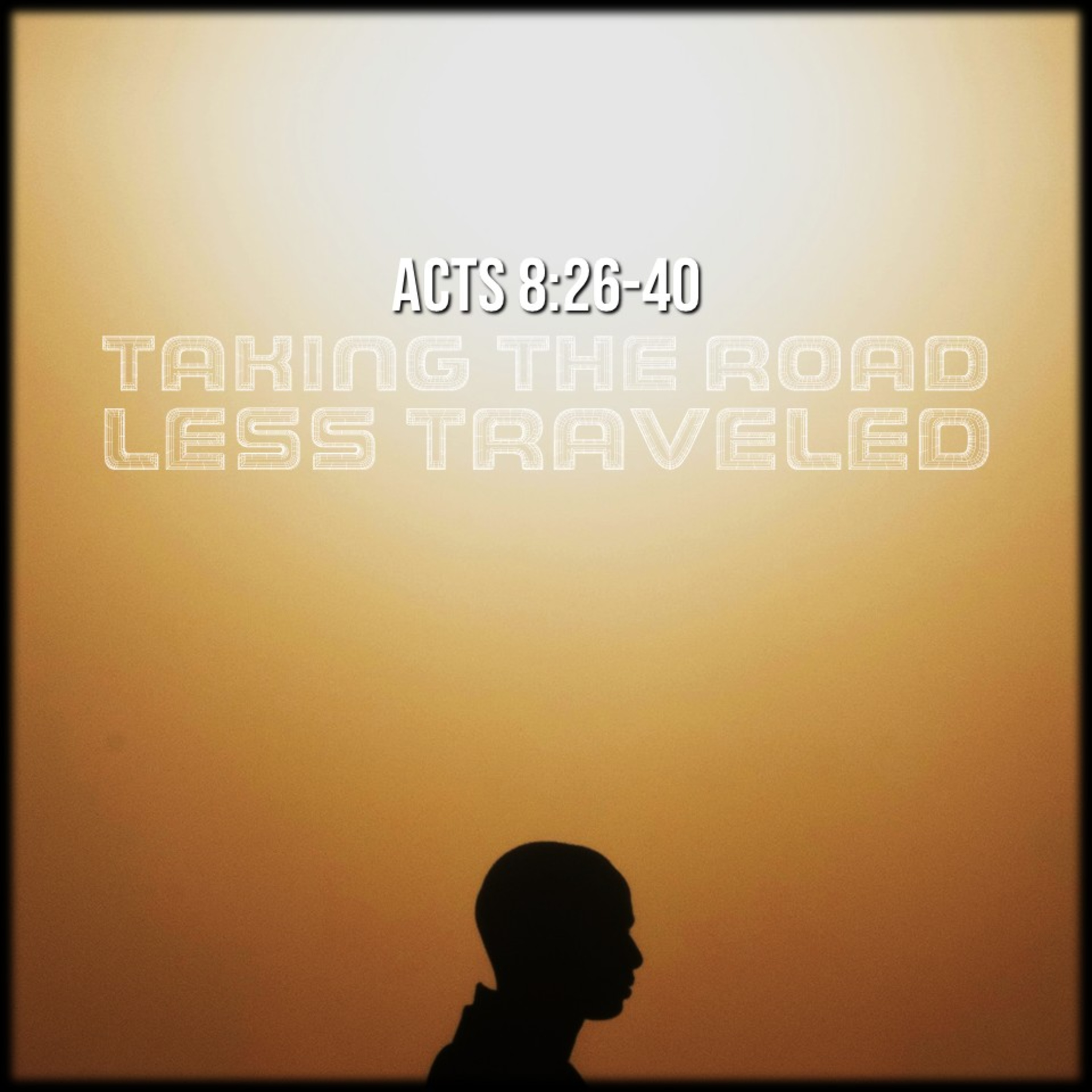 Acts 8:26-40 | Taking the Road Less Traveled | Believers Church - Duluth Church Sermons - Verse by Verse Bible Studies episode artwork