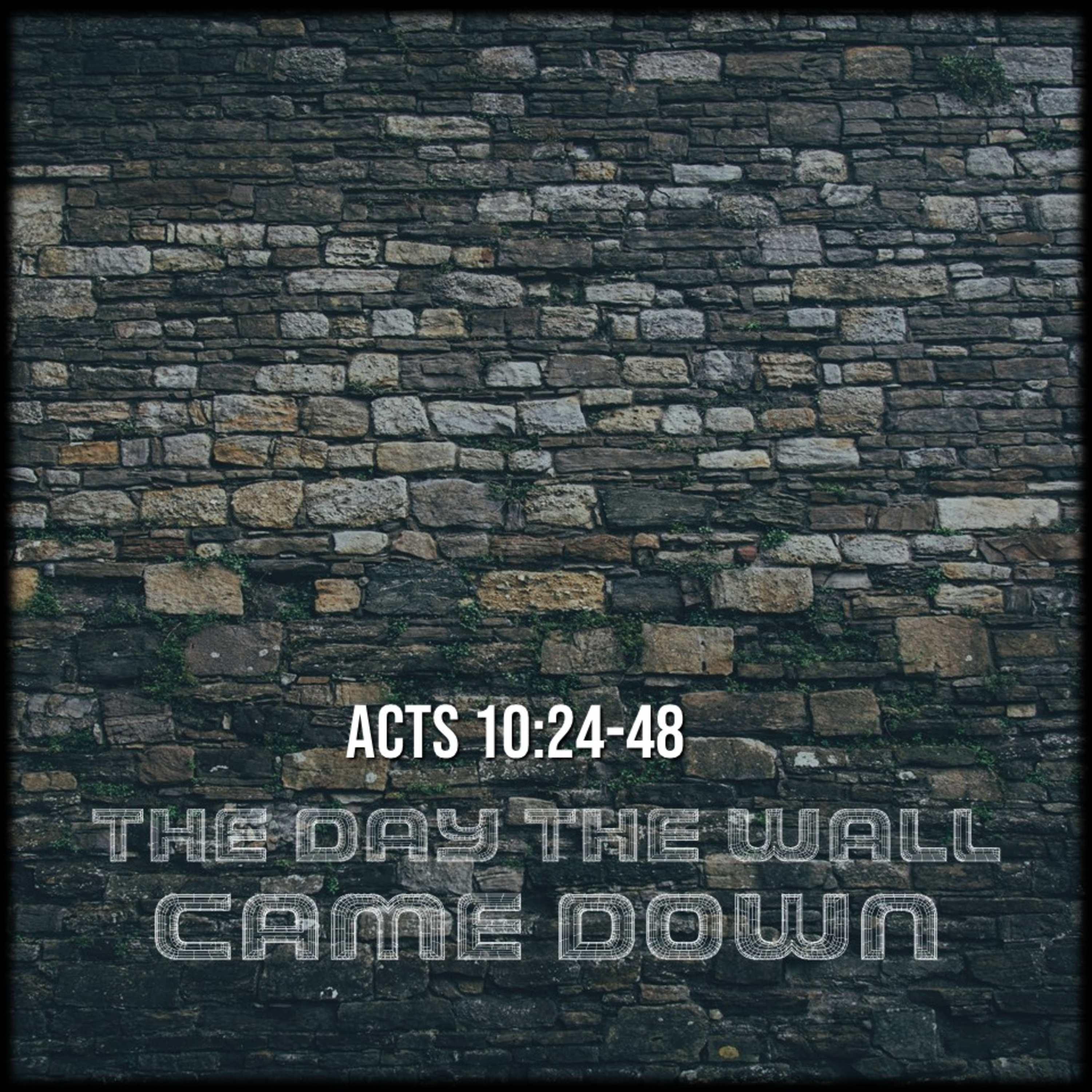 Acts 10:24-48 | The Day The Wall Came Down | Believers Church - Duluth Church Sermons - Verse by Verse Bible Studies episode artwork