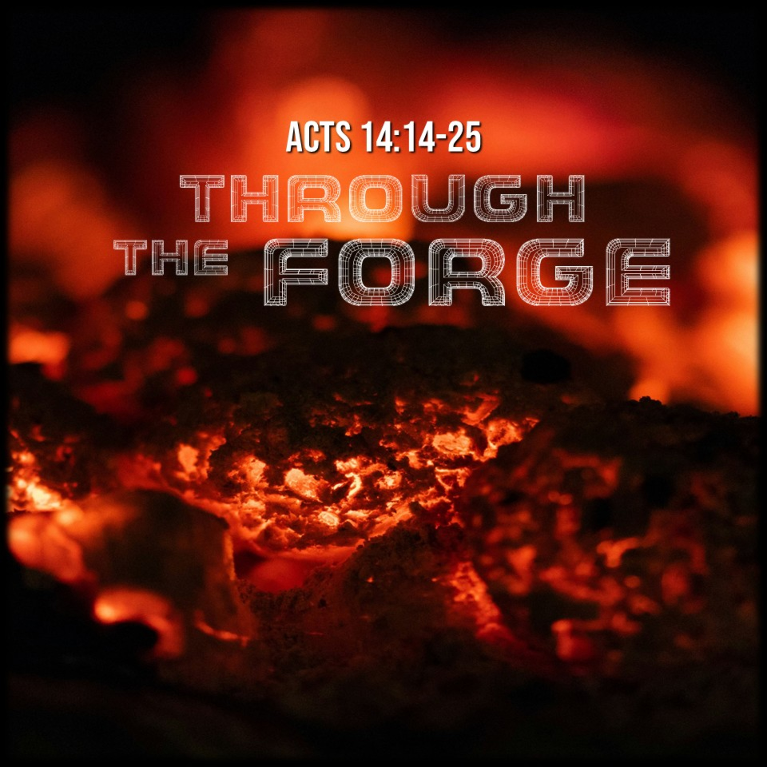 Acts 14:14-28 | Through the Forge | Believers Church - Duluth Church Sermons - Verse by Verse Bible Studies episode artwork