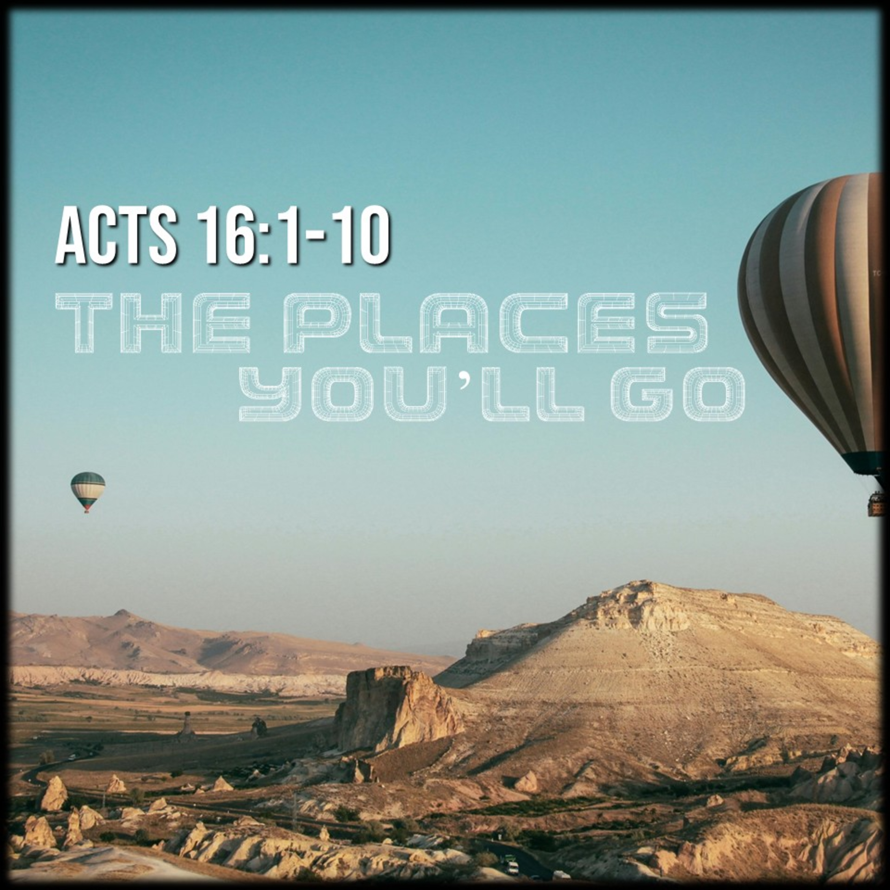 Acts 16:1-10 | The Places You'll Go | Believers Church - Duluth Church Sermons - Verse by Verse Bible Studies episode artwork