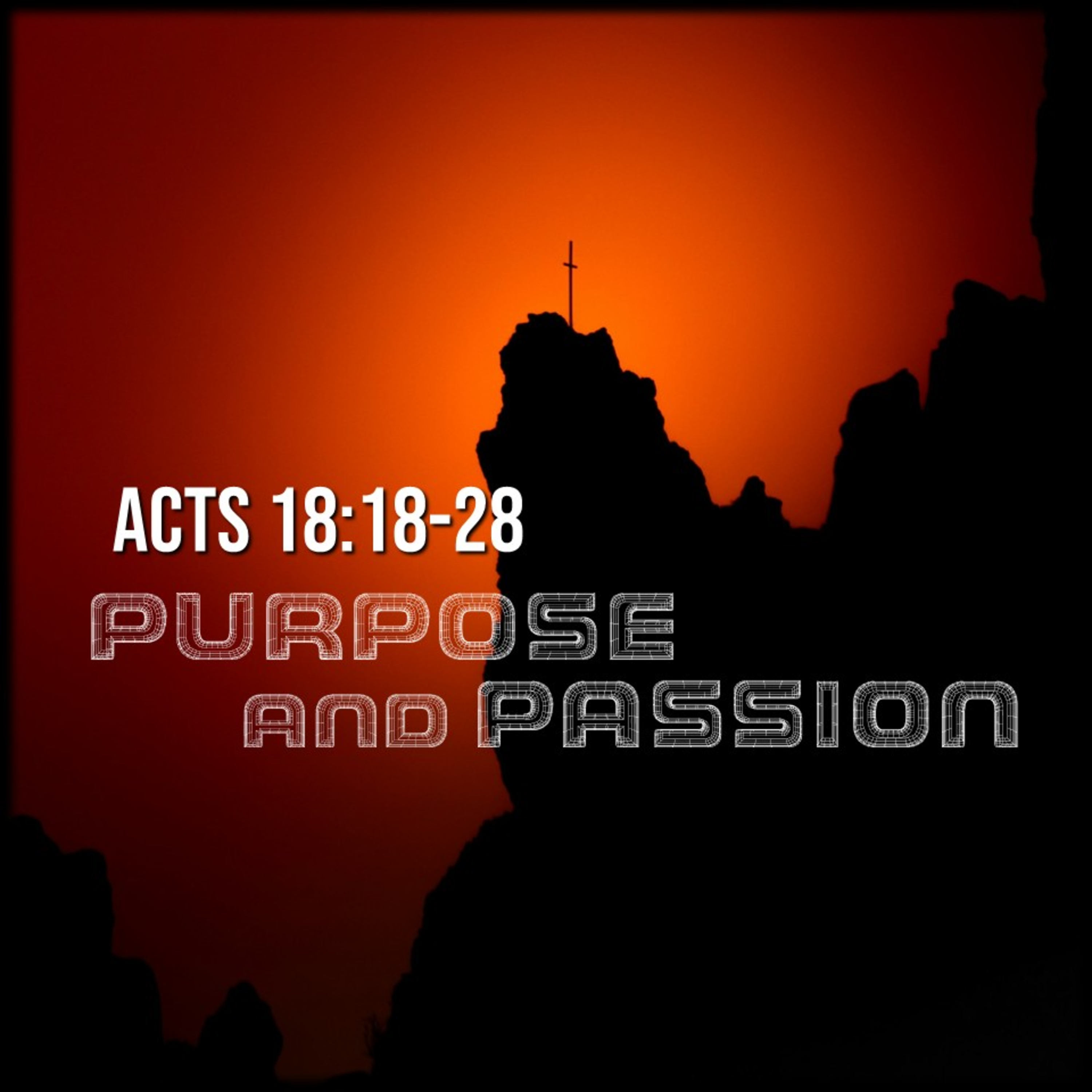 Acts 18:18-24 | Purpose & Passion | Believers Church - Duluth Church Sermons - Verse by Verse Bible Studies episode artwork