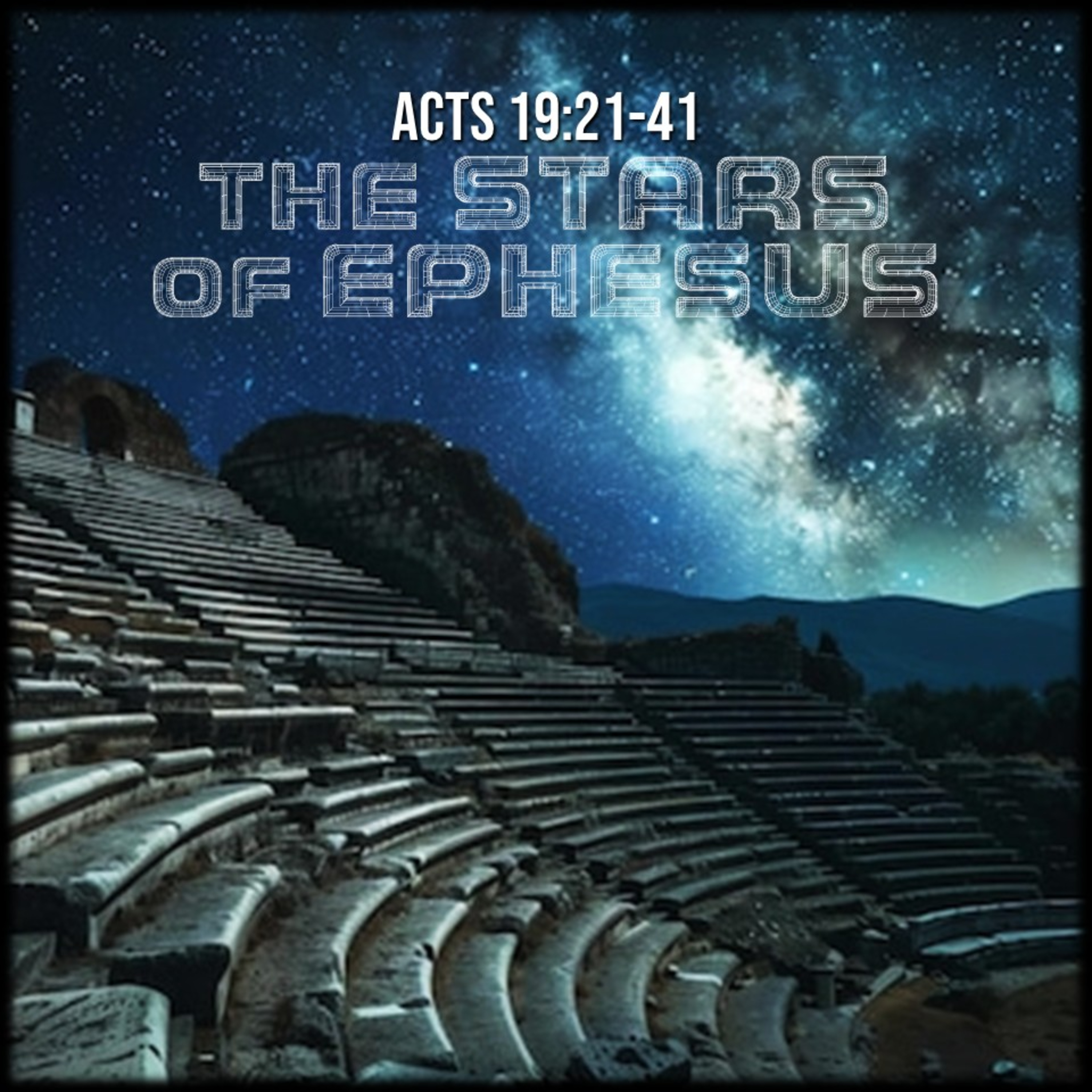 Acts 19:21-41 | The Stars in Ephesus | Believers Church - Duluth Church Sermons - Verse by Verse Bible Studies episode artwork