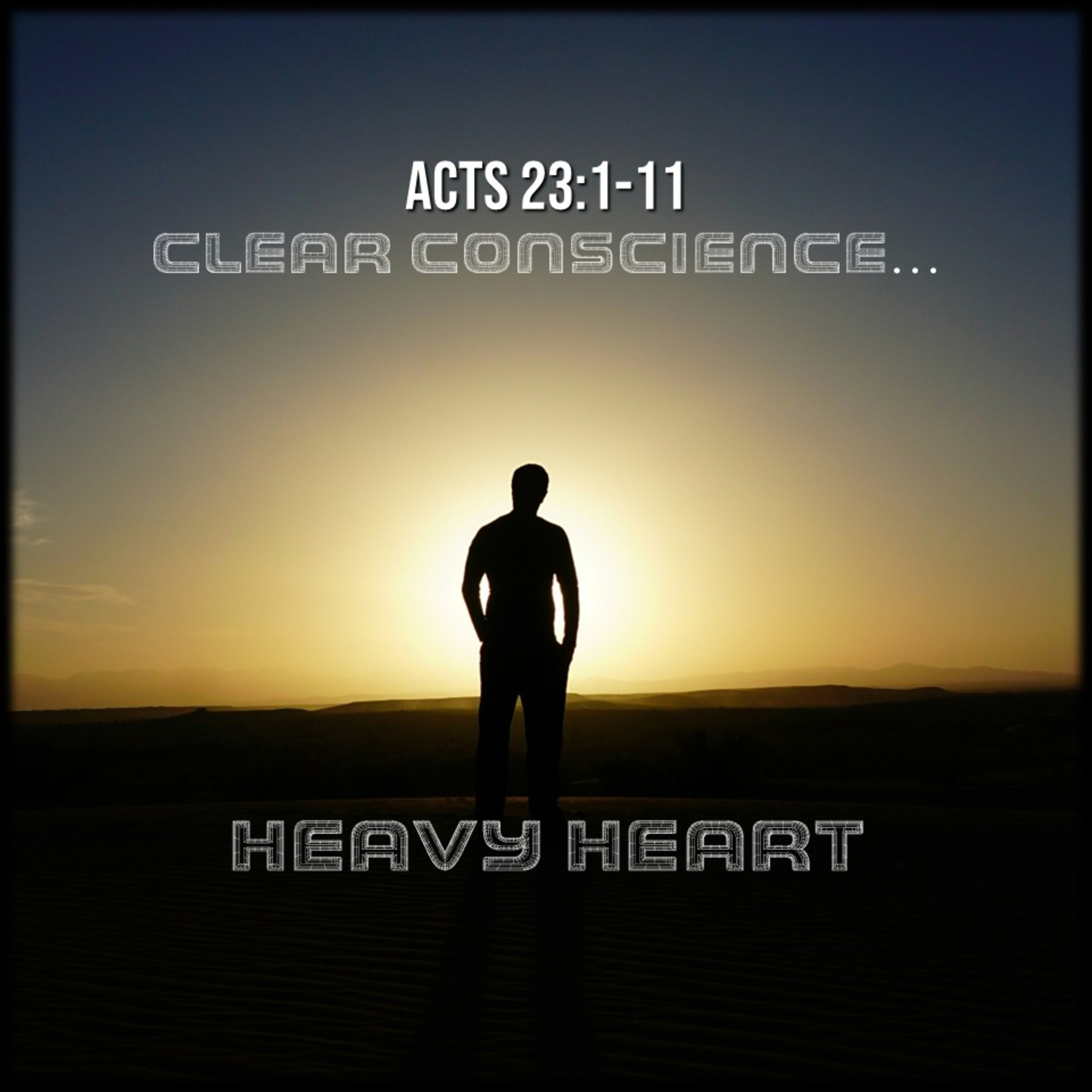 Acts 23:1-11 | Clear Conscience, Heavy Heart | Believers Church - Duluth Church Sermons - Verse by Verse Bible Studies episode artwork