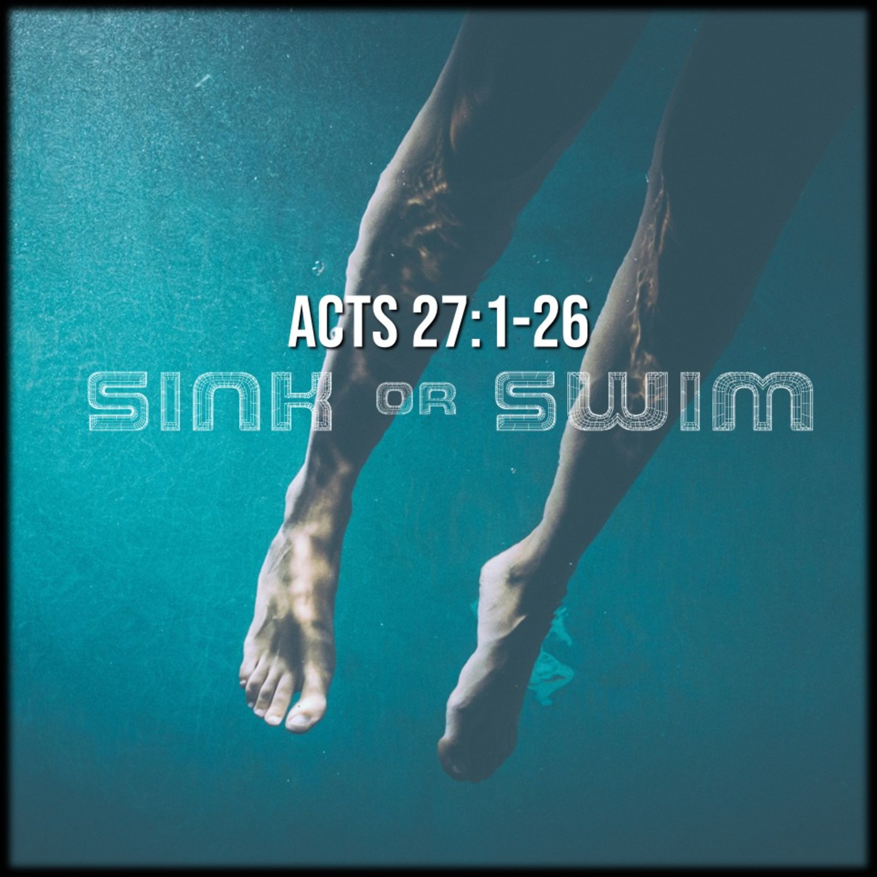 Acts 27:1-26 | Sink or Swim | Believers Church - Duluth Church Sermons - Verse by Verse Bible Studies episode artwork